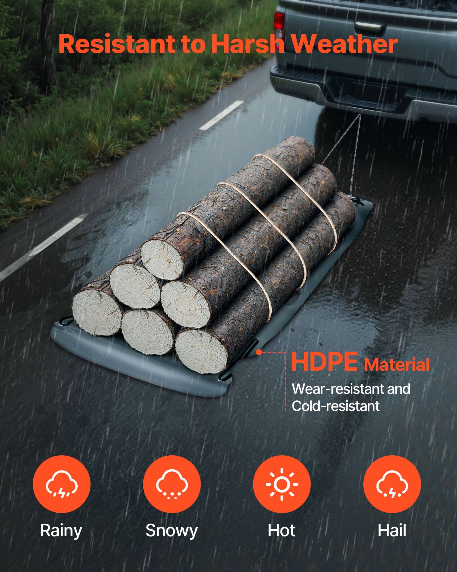 Resistant to Harsh Weather

HDPE Material

Wear-resistant and Cold-resistant

- Rainy
- Snowy
- Hot
- Hail