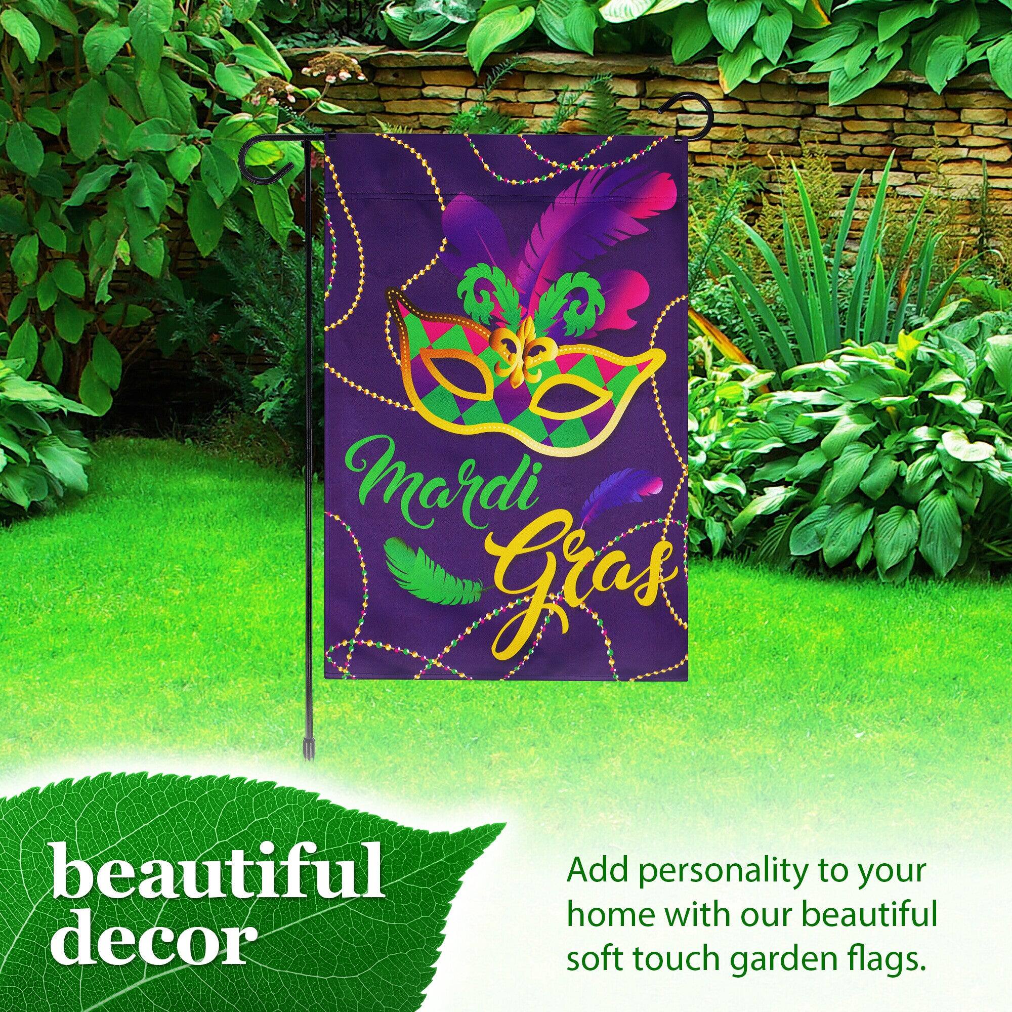 Mardi Gras beautiful decor  
Add personality to your home with our beautiful soft touch garden flags.
