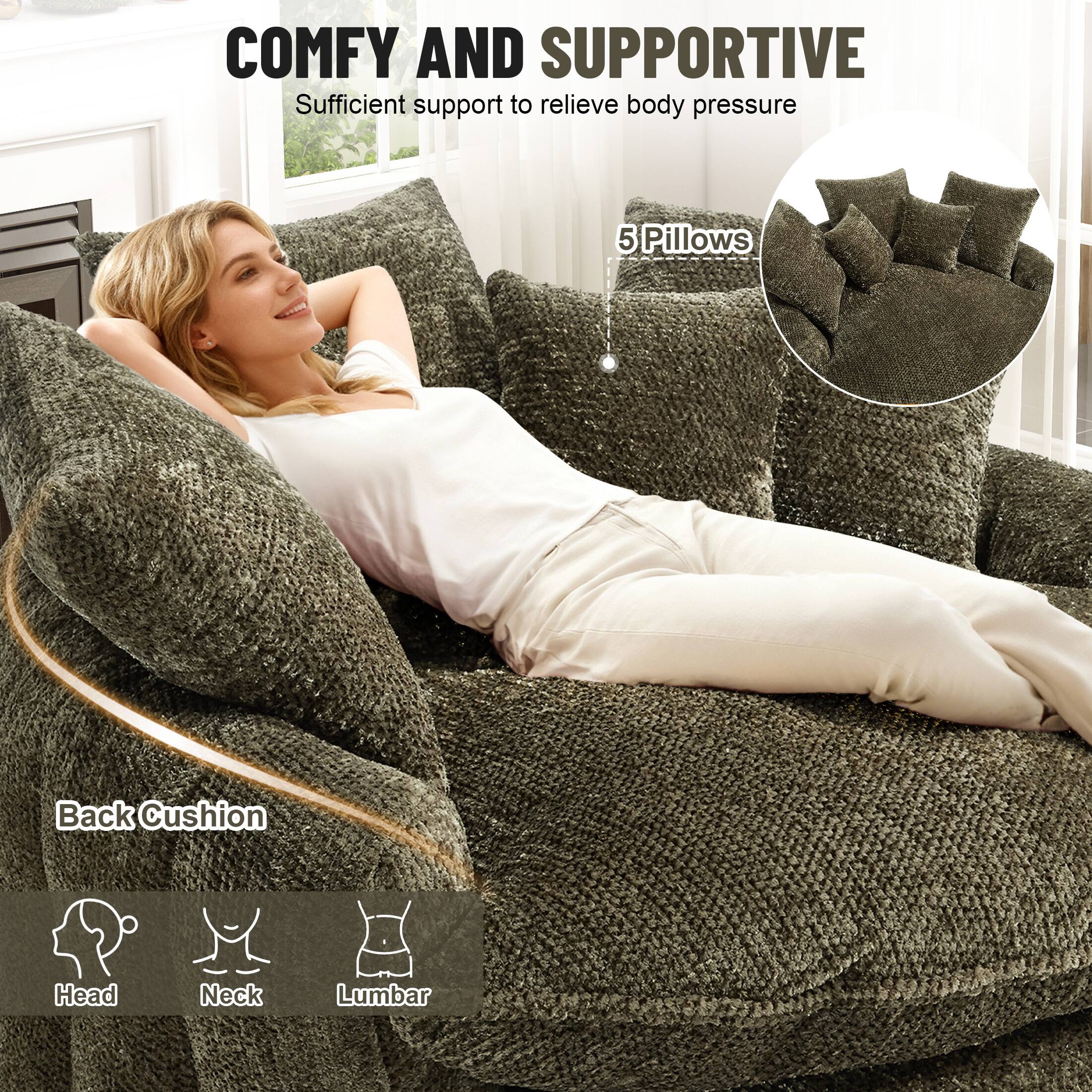 COMFY AND SUPPORTIVE  
Sufficient support to relieve body pressure  

5 Pillows  
Back Cushion  

Head  
Neck  
Lumbar