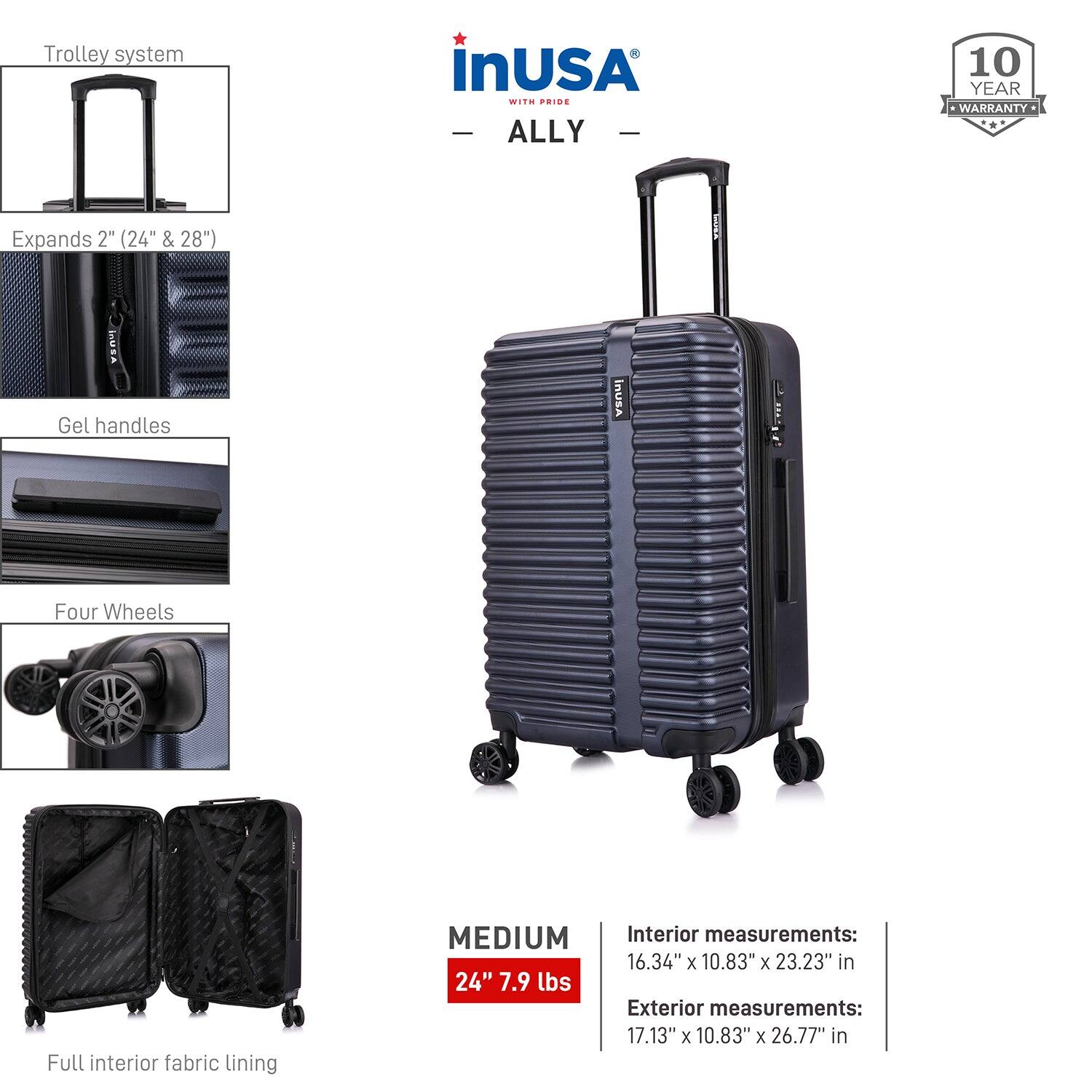 - Trolley system
- Expands 2" (24" & 28")
- Gel handles
- Four Wheels
- Full interior fabric lining

MEDIUM 24" 7.9 lbs

Interior measurements: 16.34" x 10.83" x 23.23" in
Exterior measurements: 17.13" x 10.83" x 26.77" in

InUSA
ALLY

10 YEAR WARRANTY