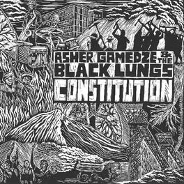 Asher Gamedze & The Black Lungs - Constitution - VINYL LP