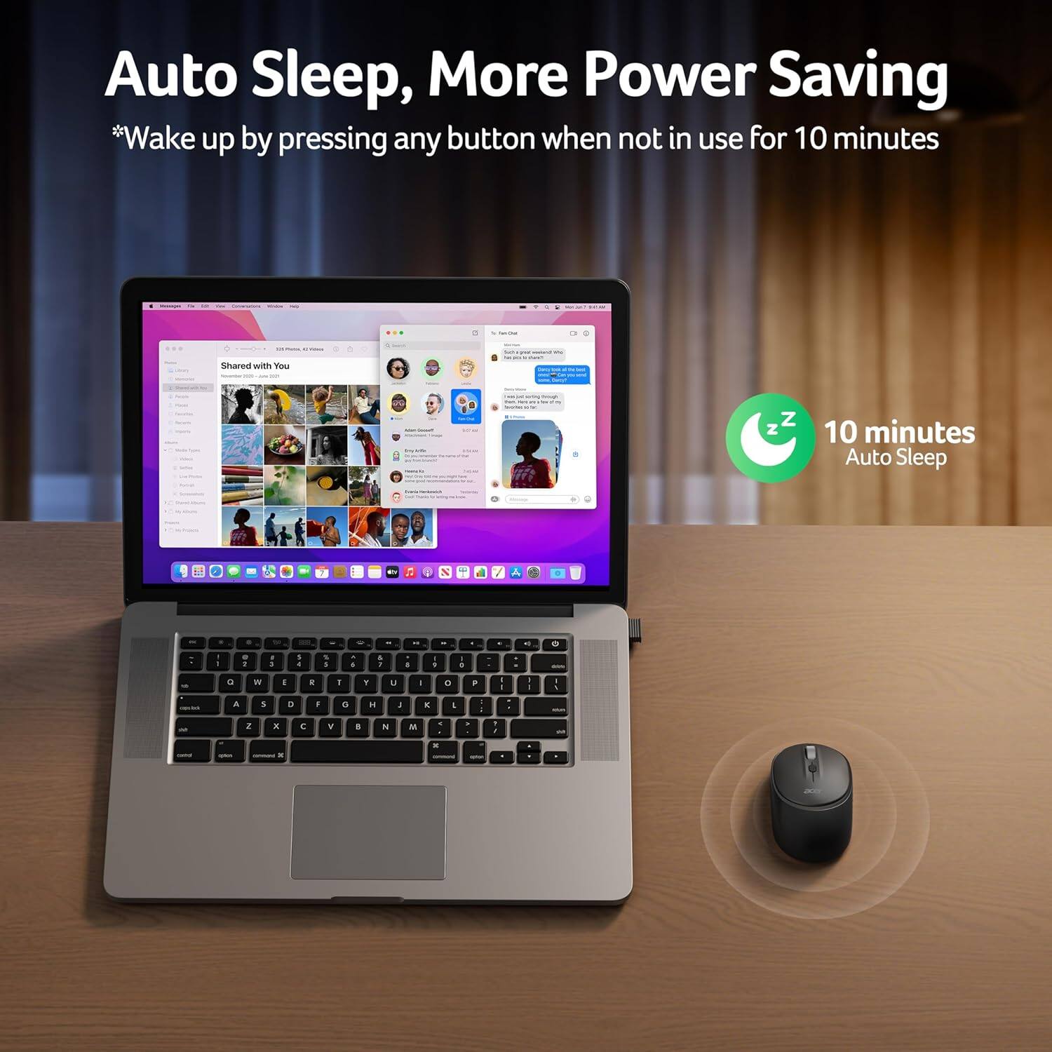 Auto Sleep, More Power Saving  
*Wake up by pressing any button when not in use for 10 minutes  

10 minutes Auto Sleep