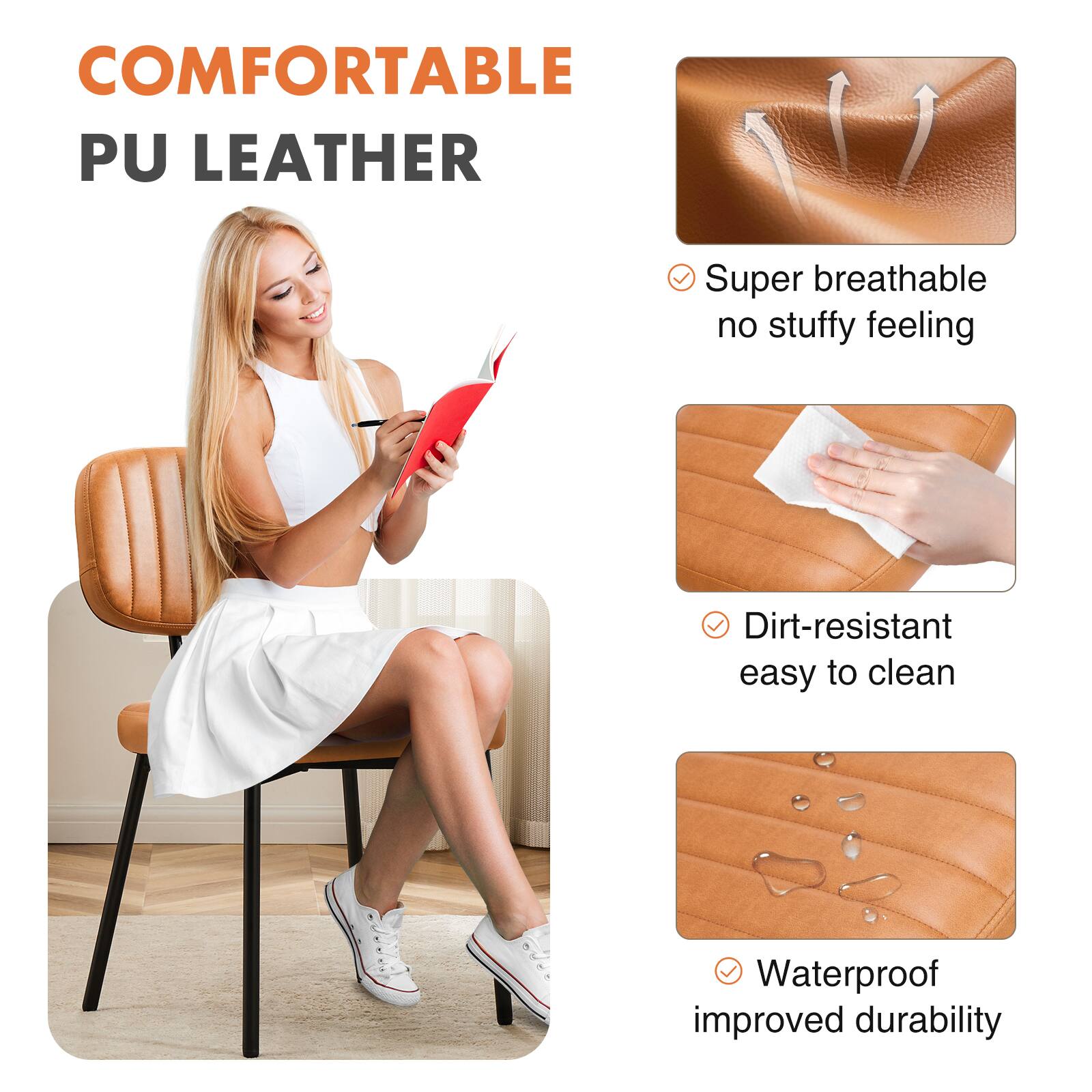 COMFORTABLE PU LEATHER

- Super breathable no stuffy feeling
- Dirt-resistant easy to clean
- Waterproof improved durability