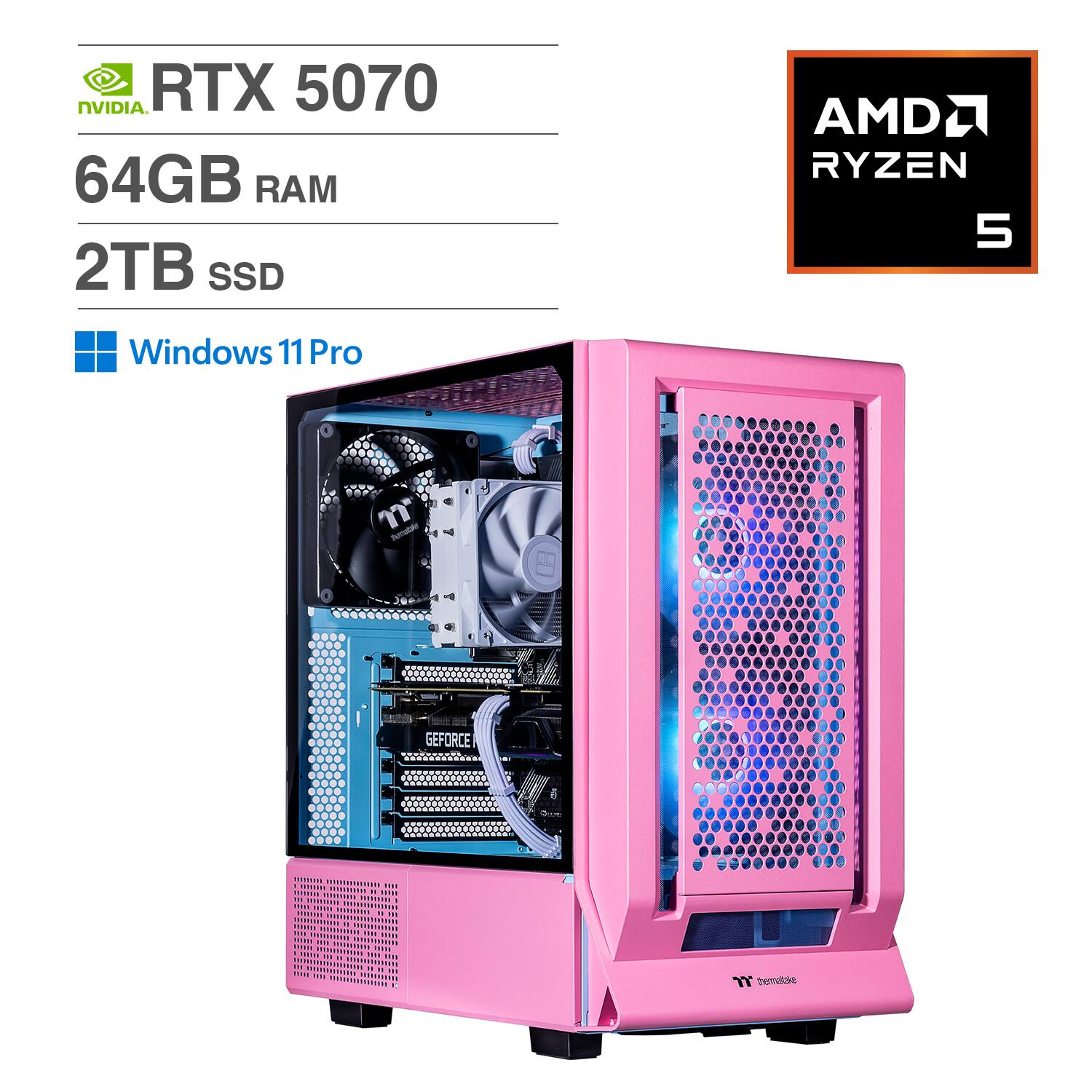 NVIDIA RTX 5070  
64GB RAM  
2TB SSD  
AMD Ryzen 5  
Windows 11 Pro