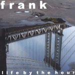 Front Standard. Life by the Hour [CD].