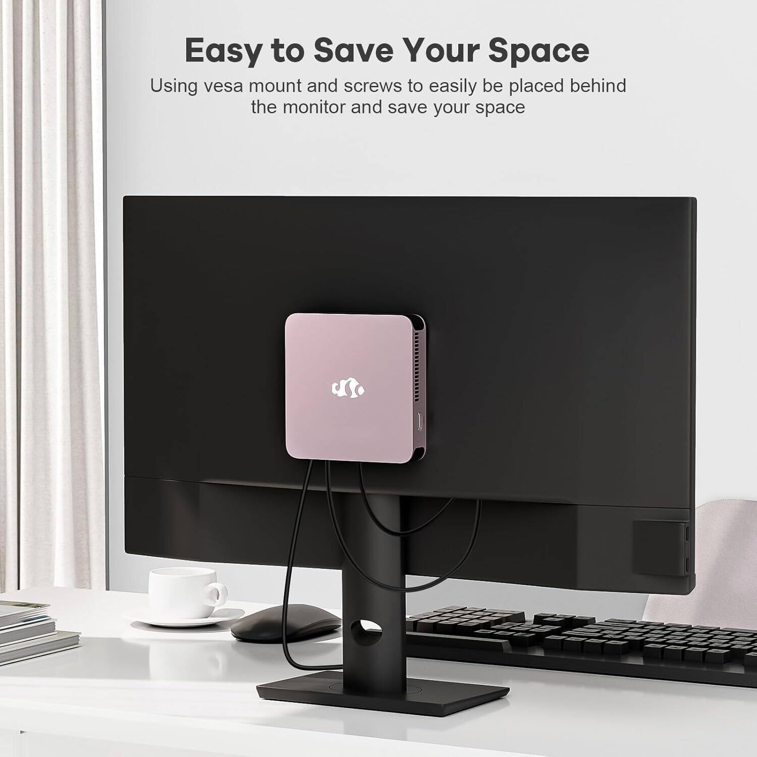 Easy to Save Your Space

Using vesa mount and screws to easily be placed behind the monitor and save your space