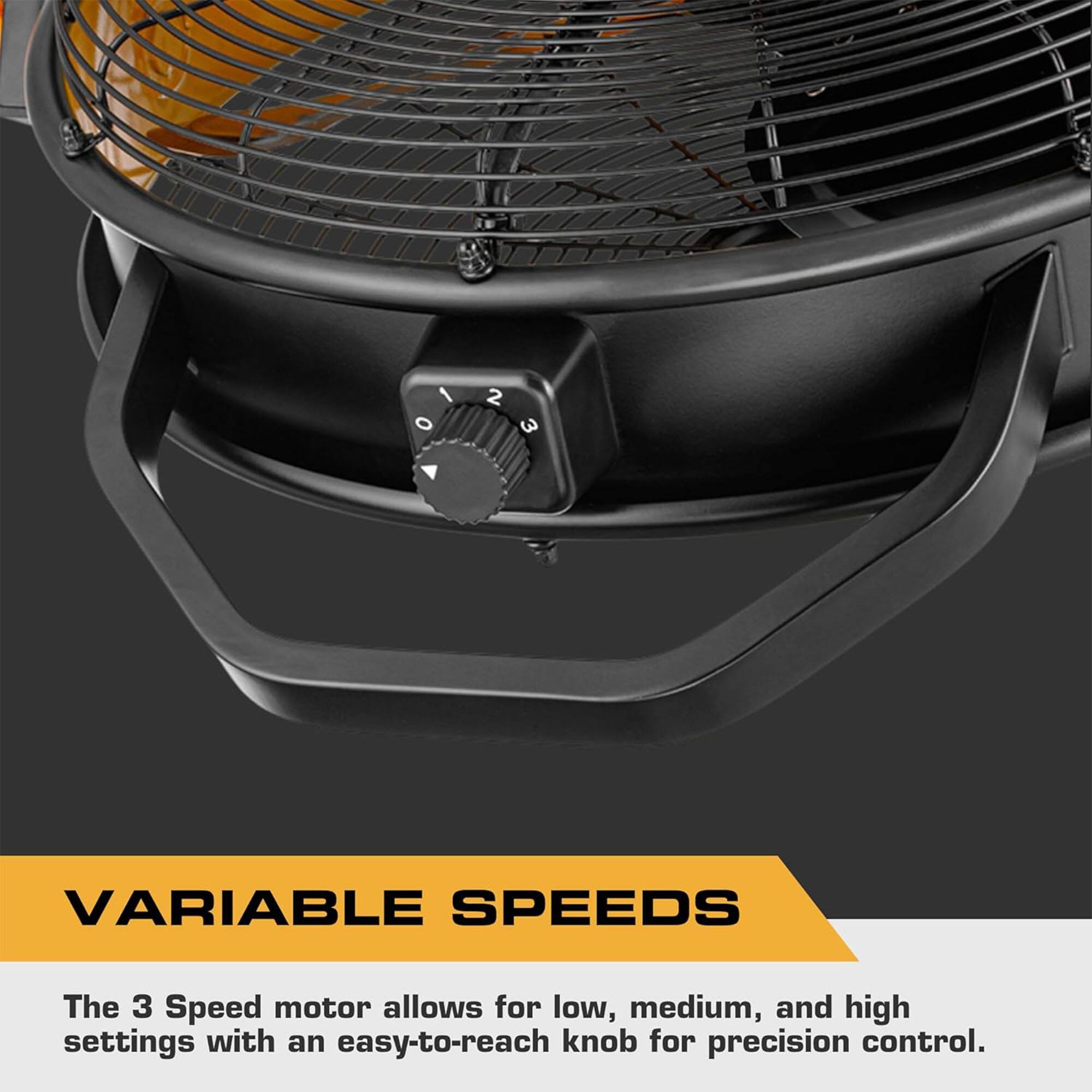 VARIABLE SPEEDS

The 3 Speed motor allows for low, medium, and high settings with an easy-to-reach knob for precision control.