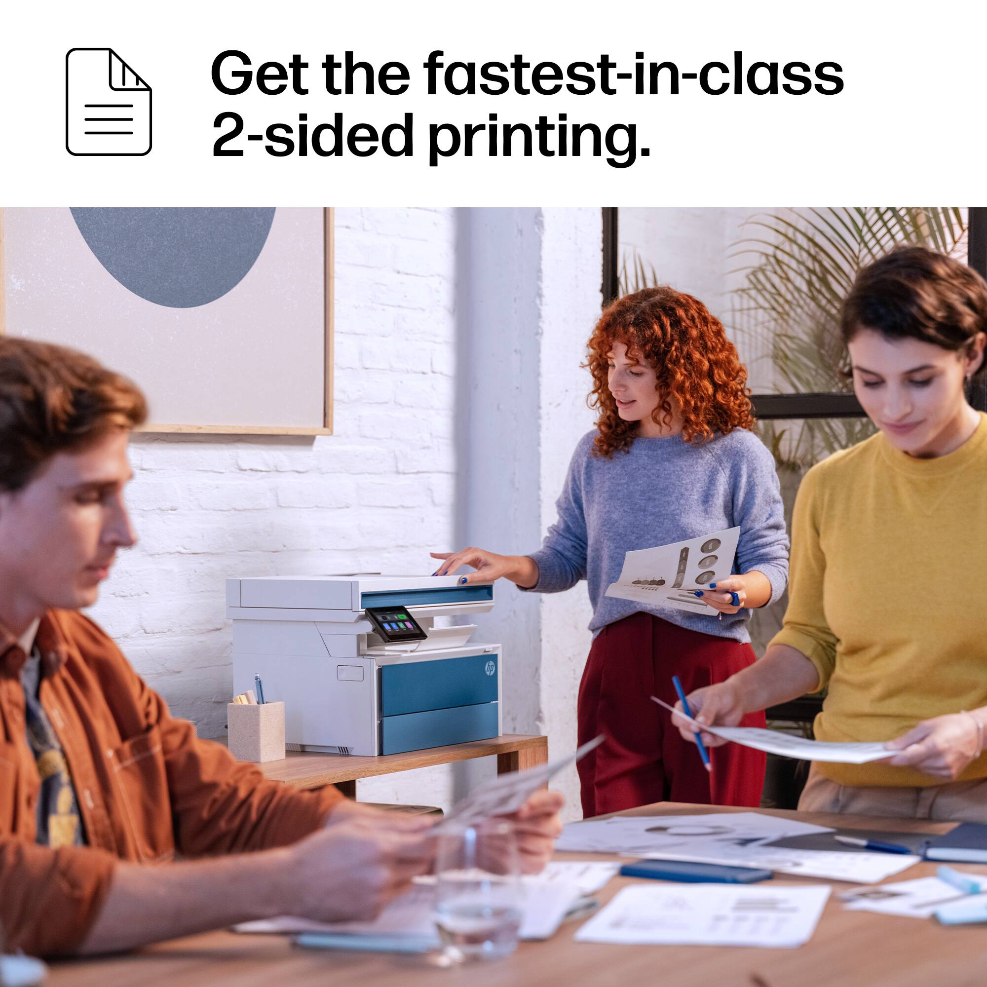 Get the fastest-in-class 2-sided printing.