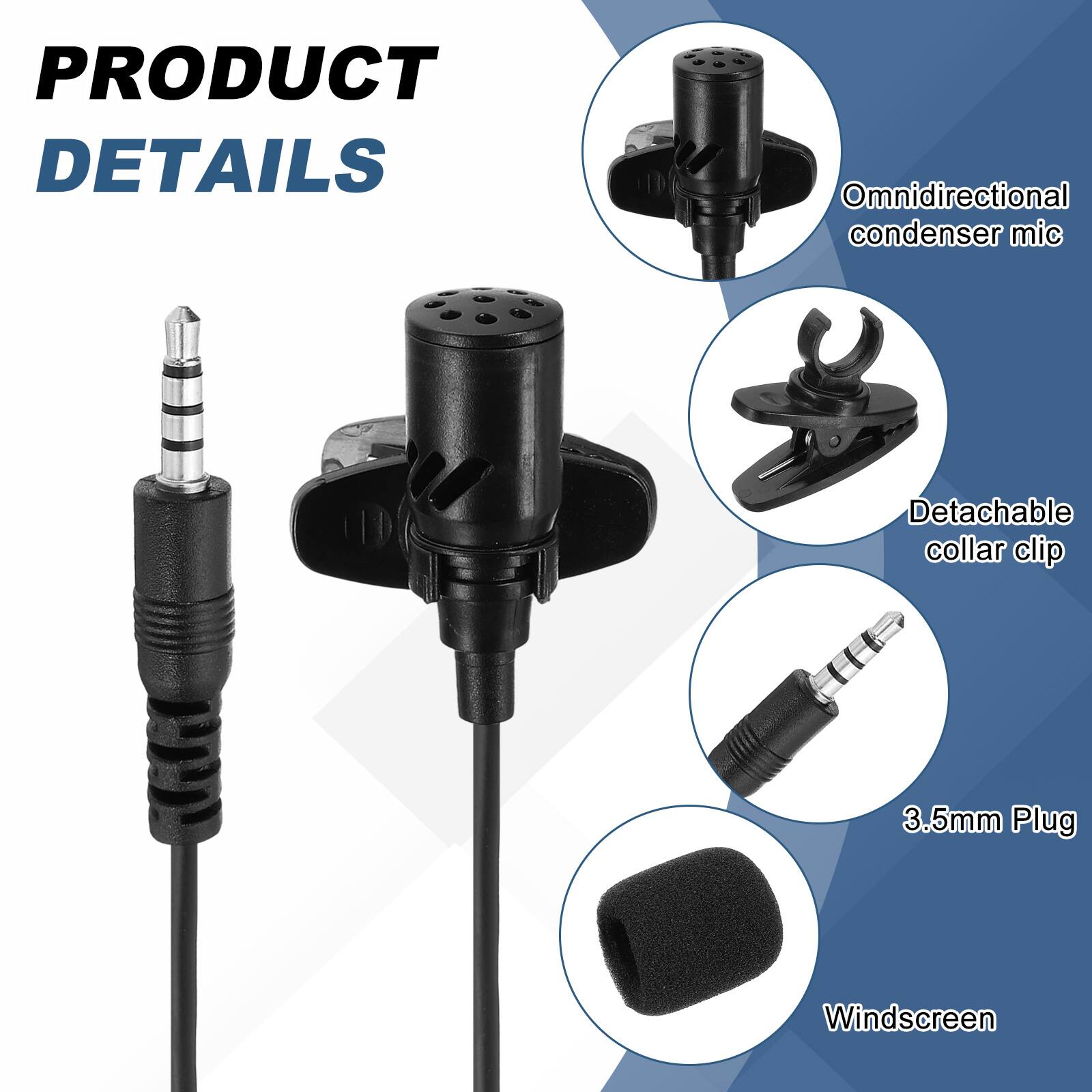 PRODUCT DETAILS

- Omnidirectional condenser mic
- Detachable collar clip
- 3.5mm Plug
- Windscreen