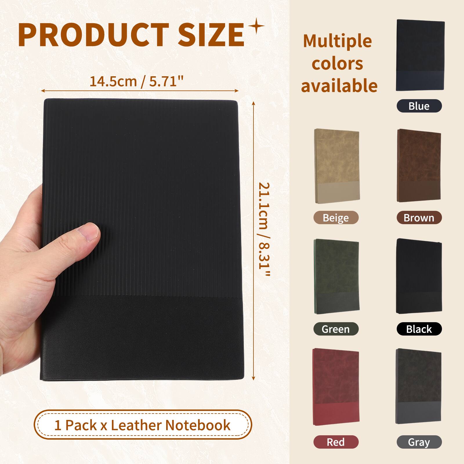 PRODUCT SIZE 14.5cm / 5.71" x 21.1cm / 8.31"  
Multiple colors available: Blue, Beige, Brown, Green, Black, Red, Gray  
1 Pack x Leather Notebook