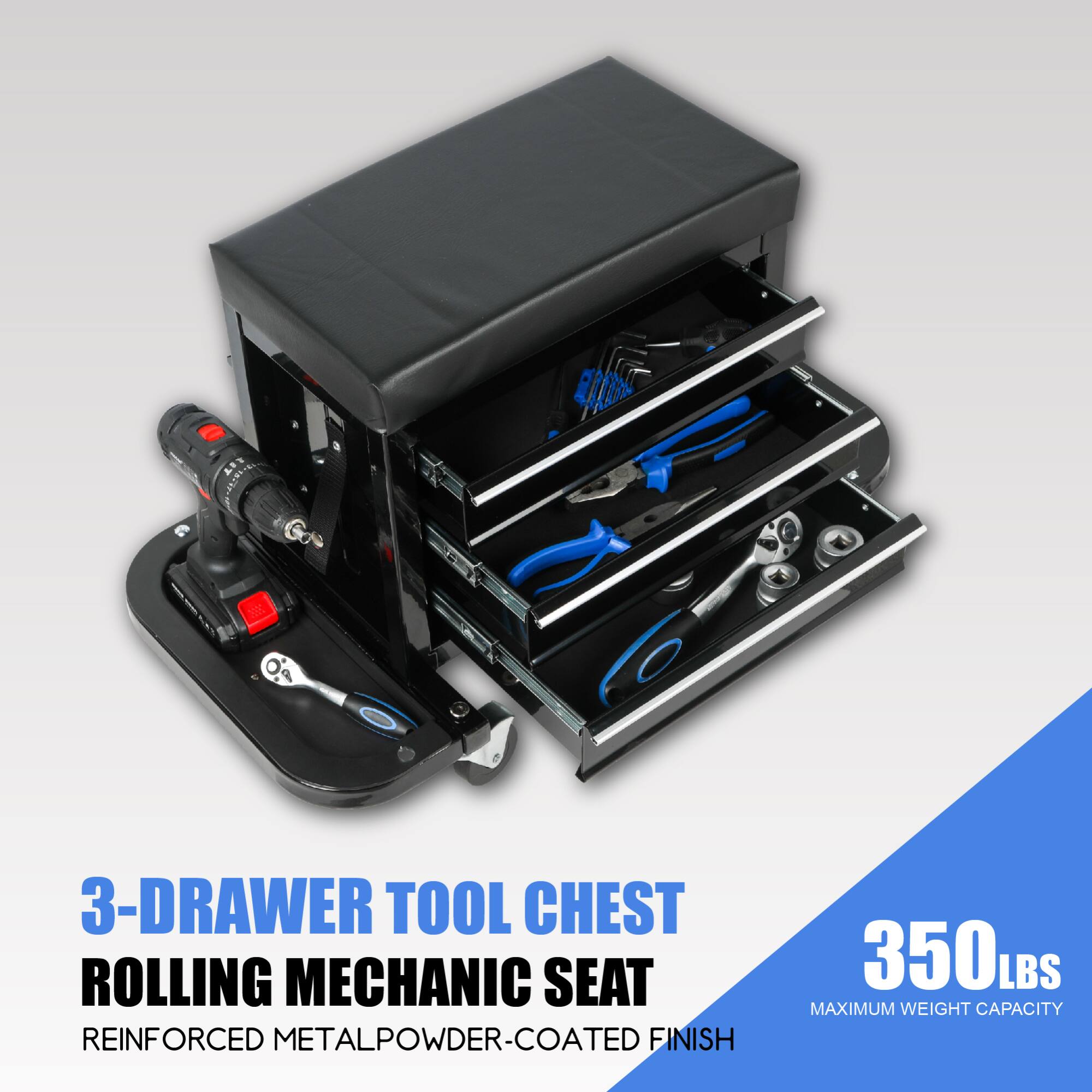 3-Drawer Tool Chest  
Rolling Mechanic Seat  
Reinforced Metal Powder-Coated Finish  
350 LBS Maximum Weight Capacity