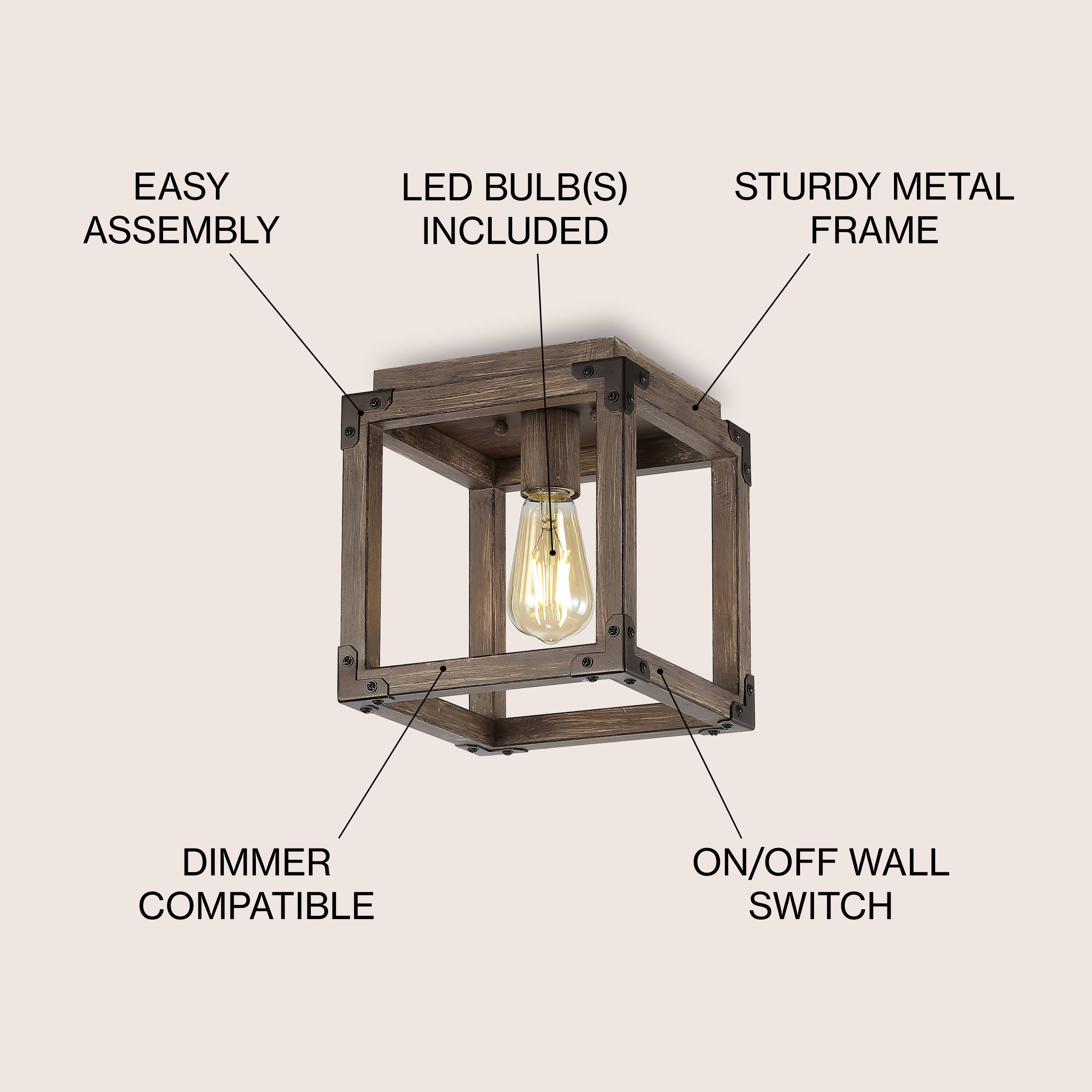 EASY ASSEMBLY  
LED BULB(S) INCLUDED  
STURDY METAL FRAME  
DIMMER COMPATIBLE  
ON/OFF WALL SWITCH