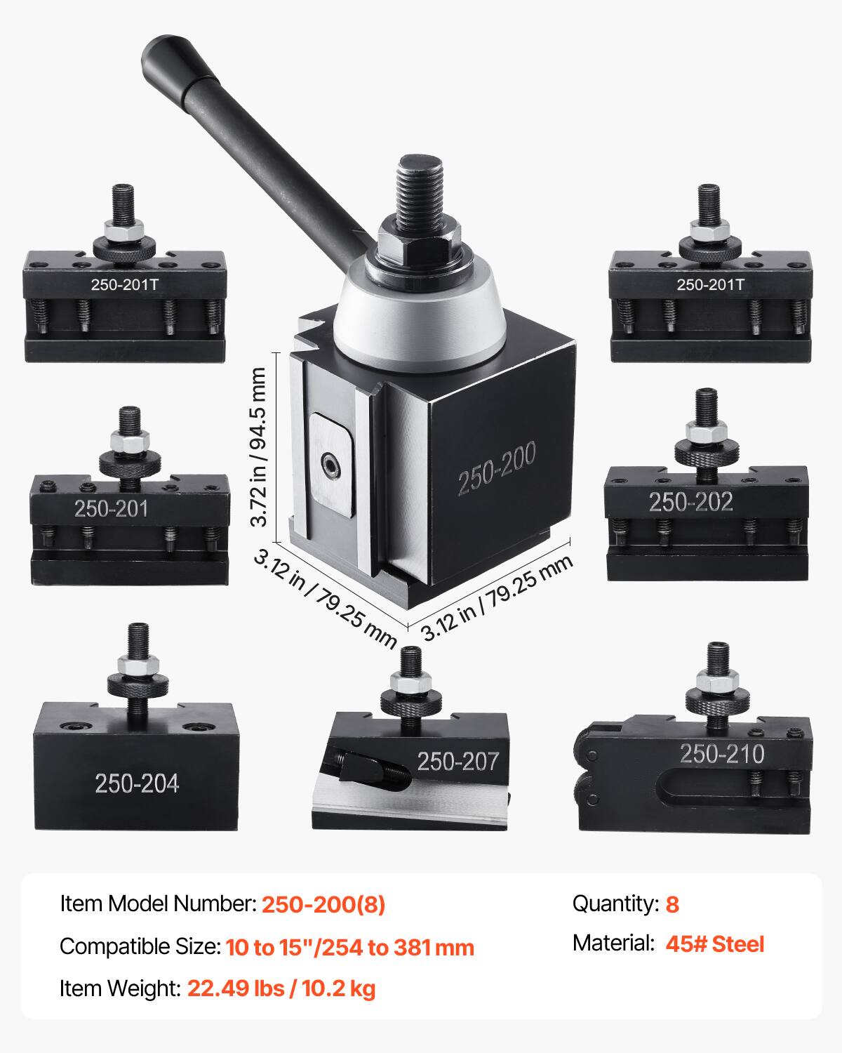 250-201T  
250-201T  
250-201 mm  
94.5 / 3.72in  
250-200  
3.12 mm in / 79.25  
.25  
3.12in/79.25mm  
79.25 mm  
3.12in/79.25  
3.12 in  
250-202  
250-204  
250-207  
250-210  

Item Model Number: 250-200(8)  
Compatible Size: 10 to 15"/254 to 381 mm  
Item Weight: 22.49 lbs / 10.2 kg  
Quantity: 8  
Material: 45# Steel