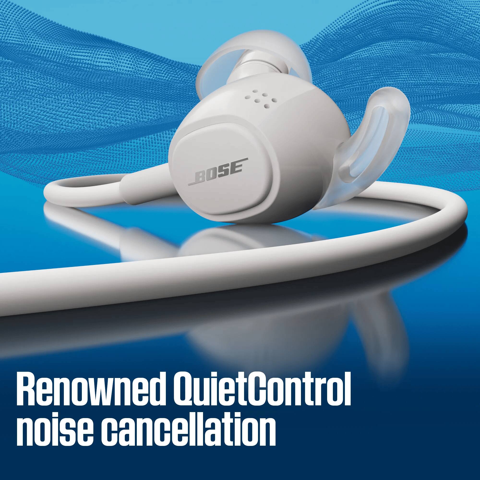 BOSE  
Renowned QuietControl noise cancellation