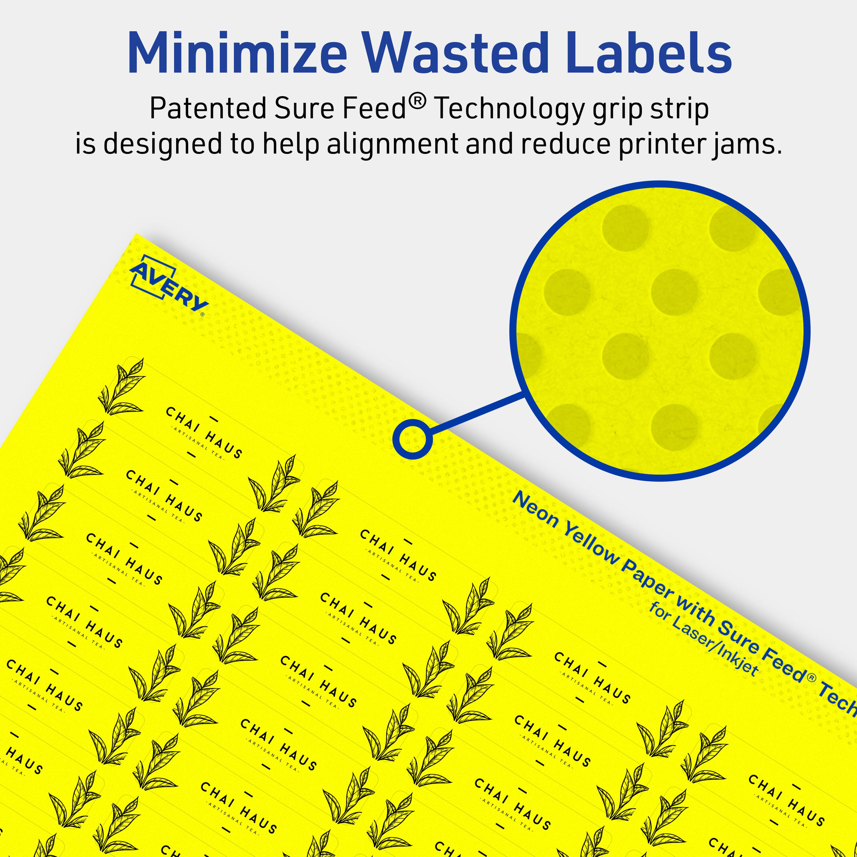Minimize Wasted Labels

Patented Sure Feed® Technology grip strip is designed to help alignment and reduce printer jams.

AVERY

Neon Yellow Paper with Sure Feed® Technology for Laser/Inkjet

CHAI HAUS

CHAI HAUS

CHAI HAUS

CHAI HAUS

CHAI HAUS

CHAI HAUS

CHAI HAUS

CHAI HAUS

CHAI HAUS

CHAI HAUS

CHAI HAUS

CHAI HAUS

CHAI HAUS

CHAI HAUS

CHAI HAUS

CHAI HAUS

CHAI HAUS

CHAI HAUS

CHAI HAUS

CHAI HAUS

CHAI HAUS

CHAI HAUS

CHAI HAUS

CHAI HAUS

CHAI HAUS

CHAI HAUS

CHAI HAUS

CHAI HAUS

CHAI HAUS

CHAI HAUS

CHAI HAUS

CHAI HAUS

CHAI HAUS

CHAI HAUS

CHAI HAUS

CHAI HAUS

CHAI HAUS

CHAI HAUS

CHAI HAUS

CHAI HAUS

CHAI HAUS

CHAI HAUS

CHAI HA
