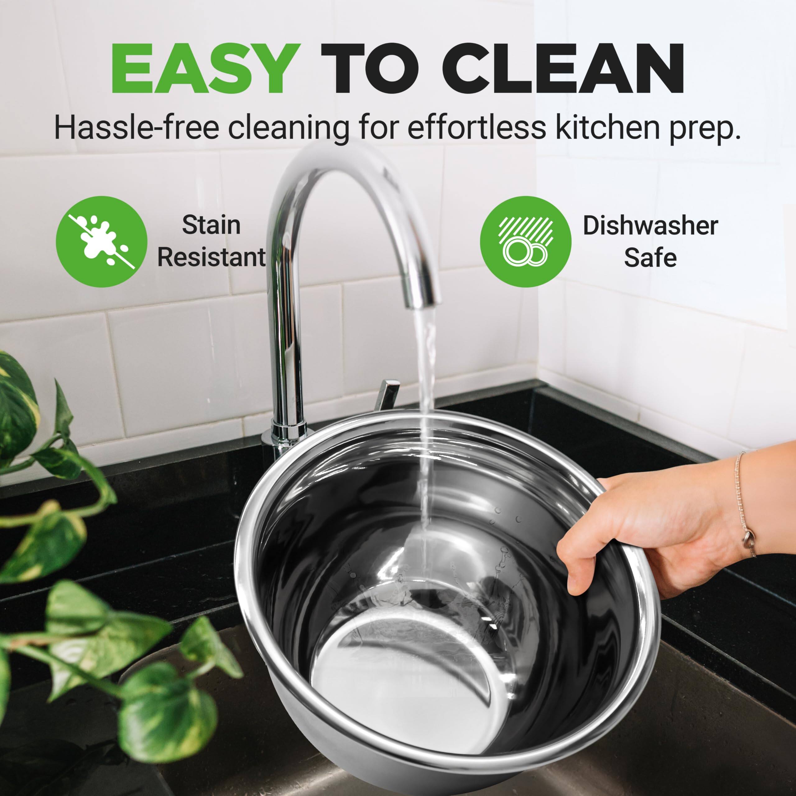 EASY TO CLEAN  
Hassle-free cleaning for effortless kitchen prep.  
Stain Resistant  
Dishwasher Safe