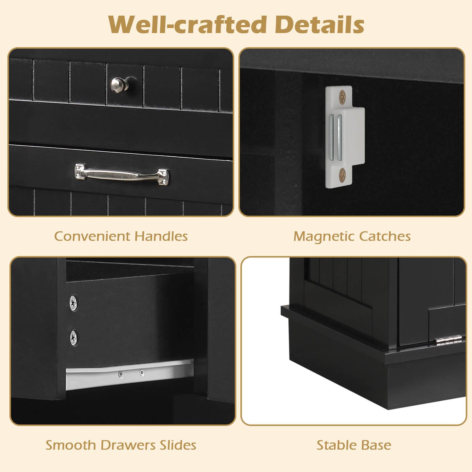 Well-crafted Details

- Convenient Handles
- Magnetic Catches
- Smooth Drawers Slides
- Stable Base