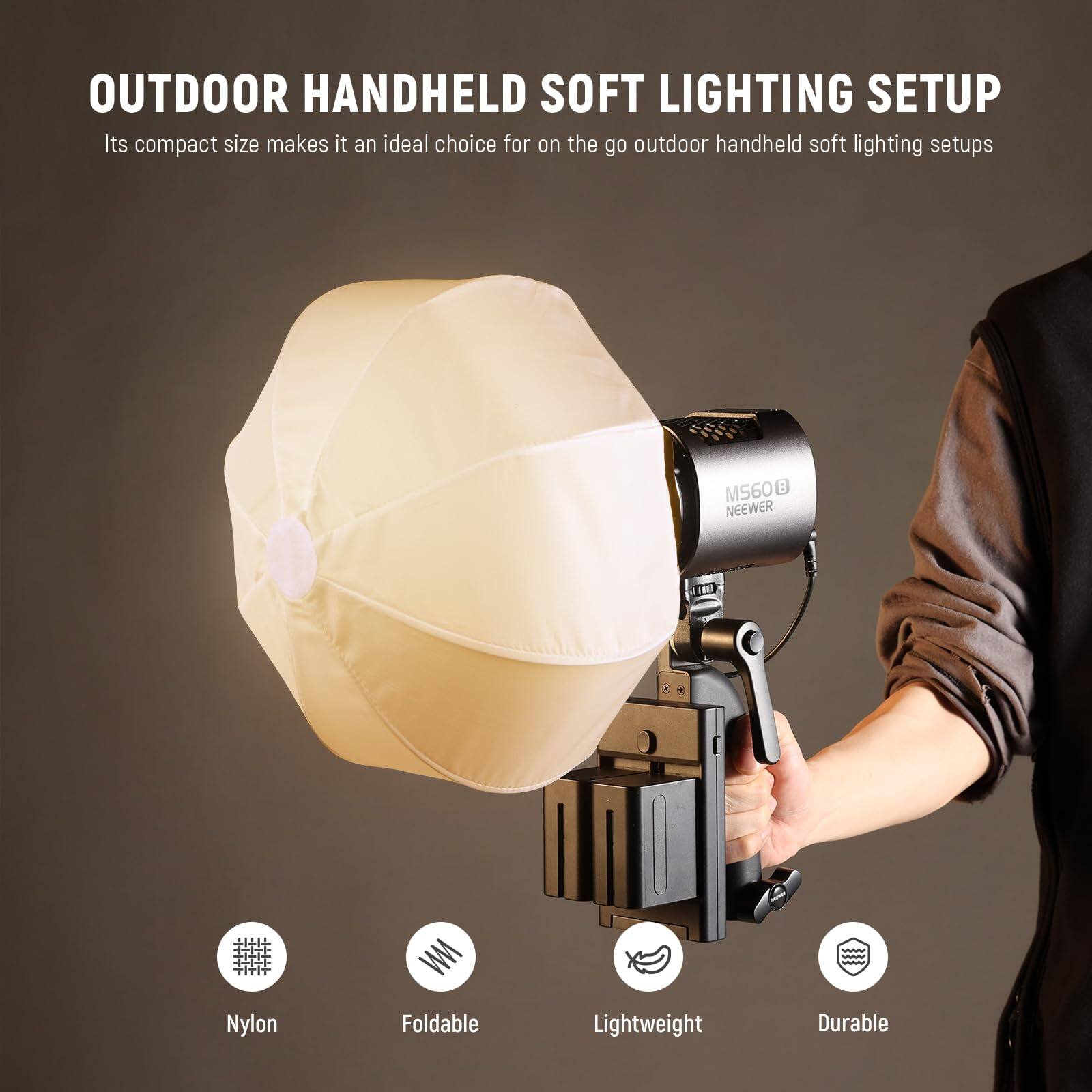 OUTDOOR HANDHELD SOFT LIGHTING SETUP

Its compact size makes it an ideal choice for on the go outdoor handheld soft lighting setups

MS60B NEEWER

Nylon
Foldable
Lightweight
Durable