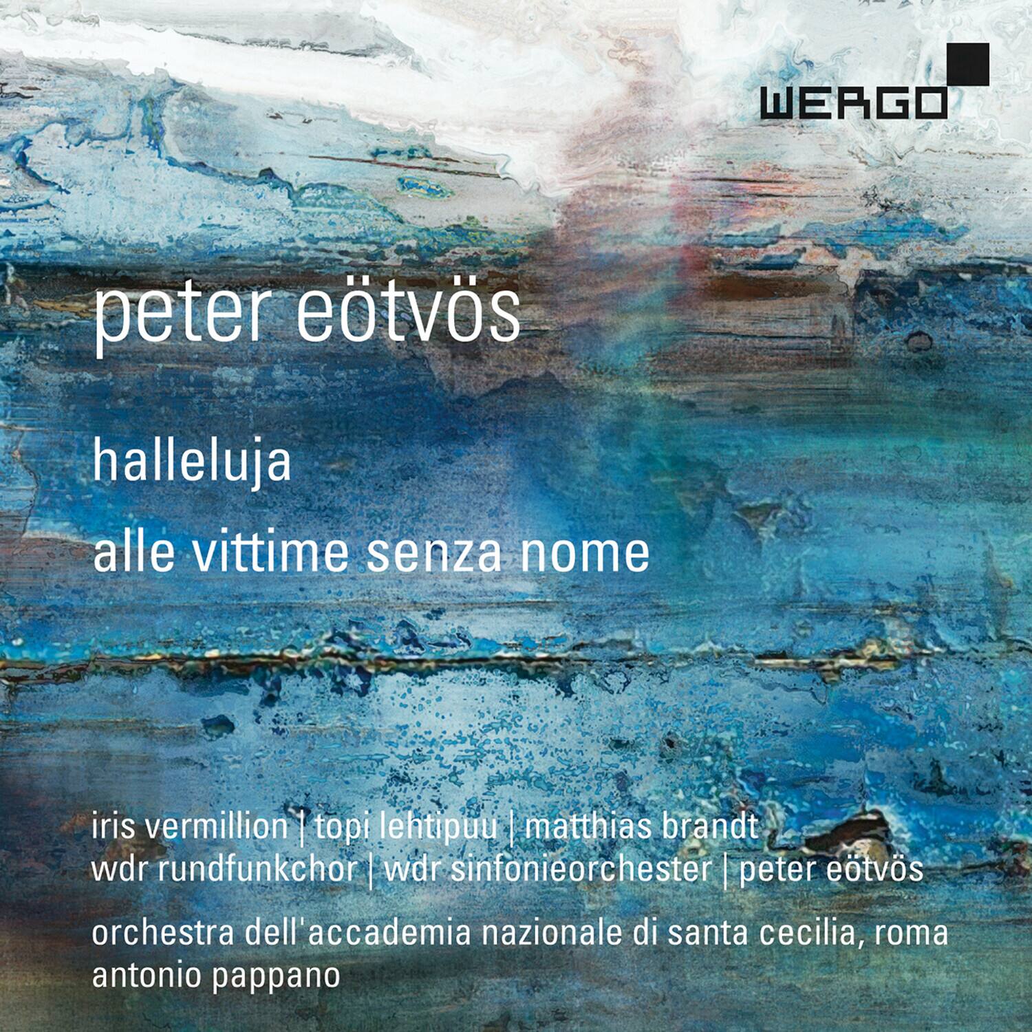 peter eötvös  
halleluja  
alle vittime senza nome  

iris vermilion | topi lehtipuu | matthias brandt  
wdr rundfunkchor | wdr sinfonieorchester | peter eötvös  
orchestra dell'accademia nazionale di santa cecilia, roma  
antonio pappano  

WERGO