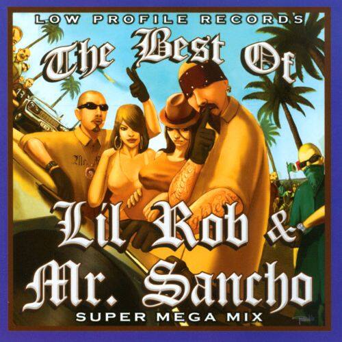 Best Buy: The Best of Lil Rob & Mr. Sancho: Super Mega Mix [CD] [PA]