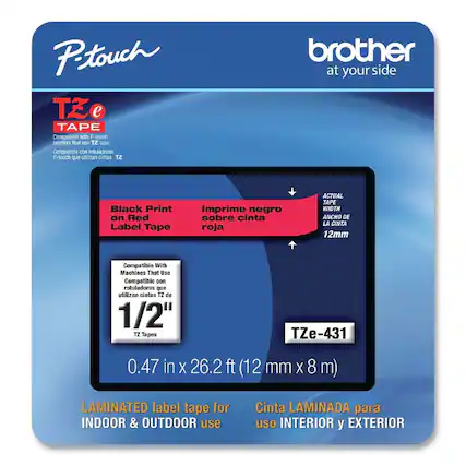 P-touch
TZ e TAPE
Compatible with P-touch labelers that use TZ tape
Compatible con rotuladoras P-touch que utilizan cintas TZ
at your side
Black Print on Red Label Tape
Imprime negro sobre cinta roja
Compatible With Machines That Use
Compatible con rotuladoras que utilizan cintas TZ de
1/2"
TZ Tapes
0.47 in x 26.2 ft (12 mm x 8 m)
LAMINATED label tape for INDOOR & OUTDOOR use
Cinta LAMINADA para uso INTERIOR y EXTERIOR
ACTUAL TAPE WIDTH
ANCHO DE LA CINTA
12mm
TZ e-431
(12 mm x 8 m)