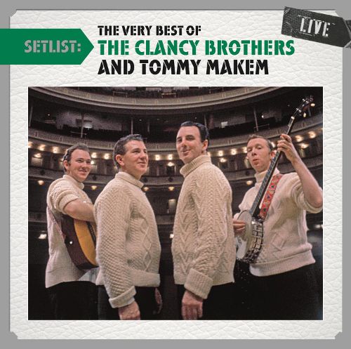  Setlist: The Very Best of the Clancy Brothers and Tommy Makem Live [CD]
