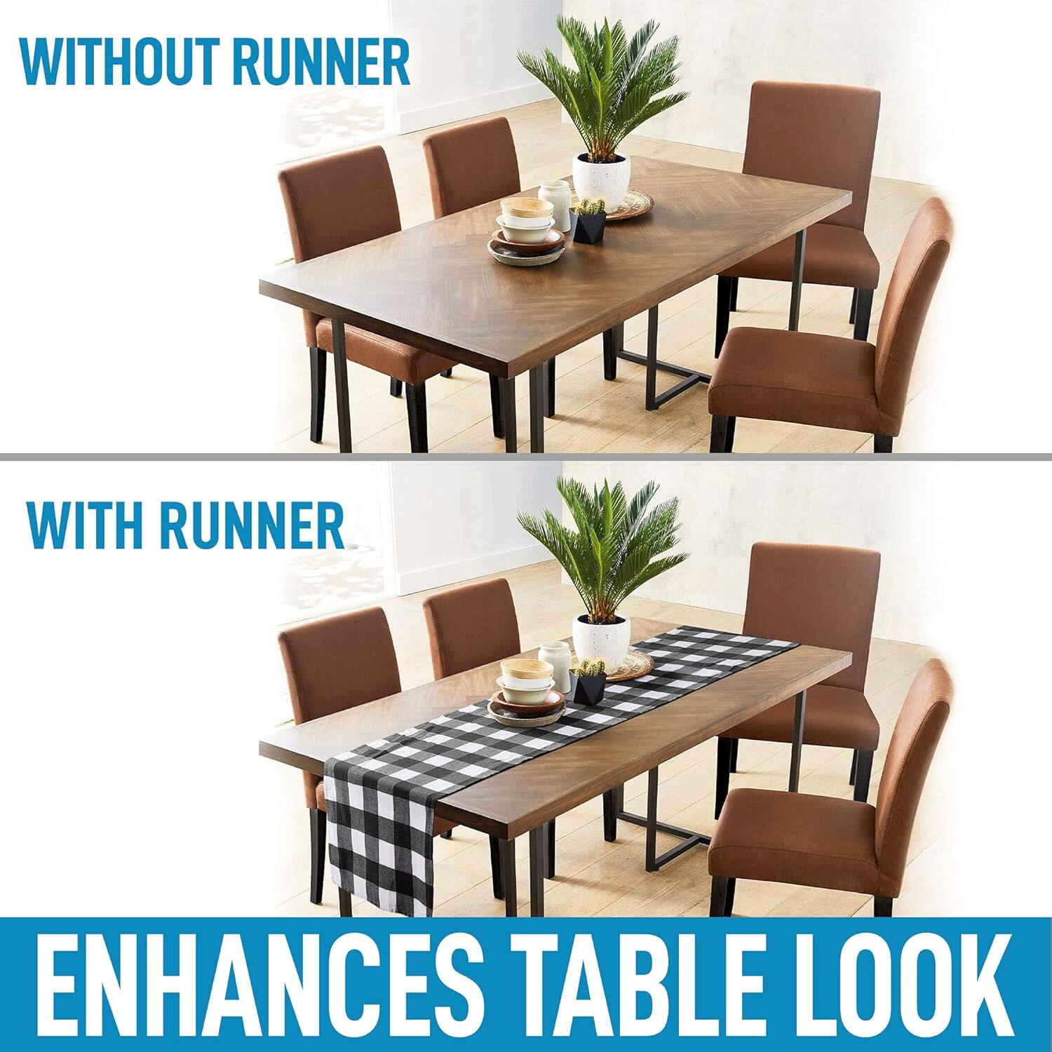 WITHOUT RUNNER

WITH RUNNER

ENHANCES TABLE LOOK