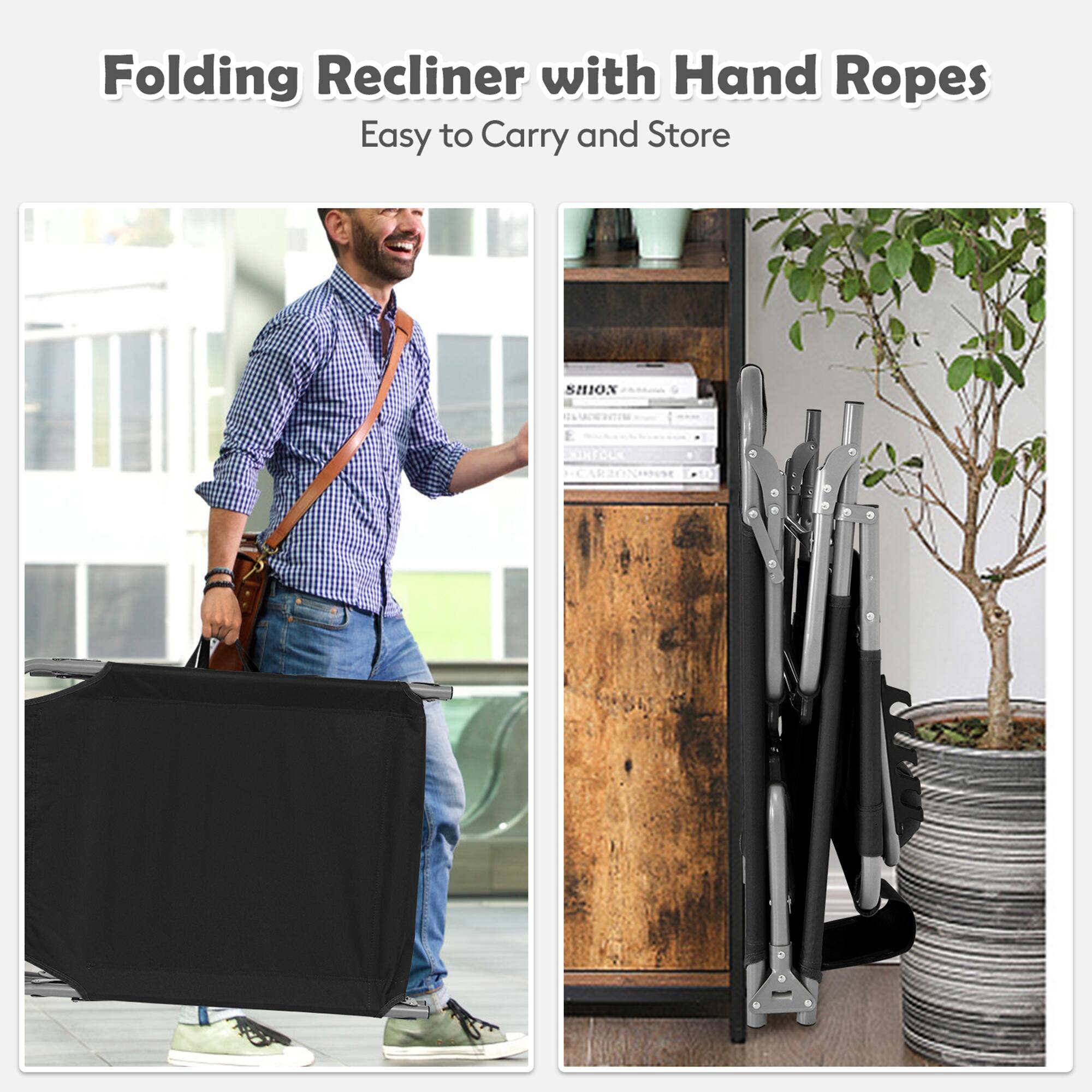 Folding Recliner with Hand Ropes
Easy to Carry and Store
SHIOx K RZNS