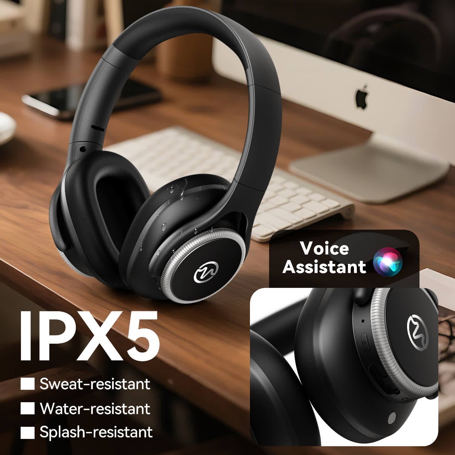 IPX5  
- Sweat-resistant  
- Water-resistant  
- Splash-resistant  

Voice Assistant