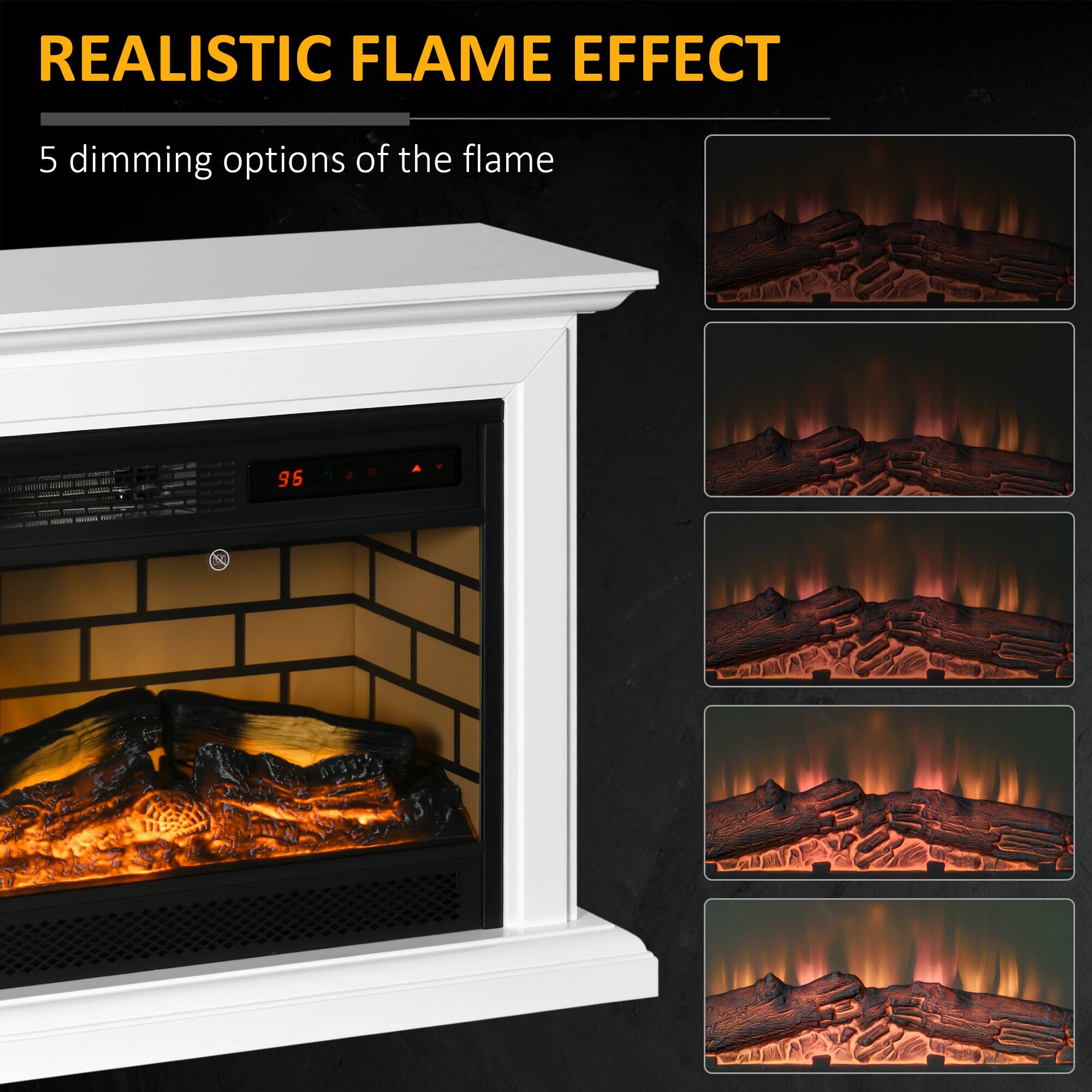 REALISTIC FLAME EFFECT

5 dimming options of the flame