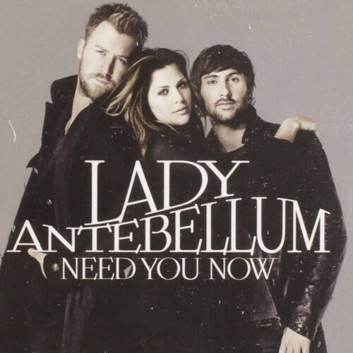 LADY ANTEBELLUM  
NEED YOU NOW