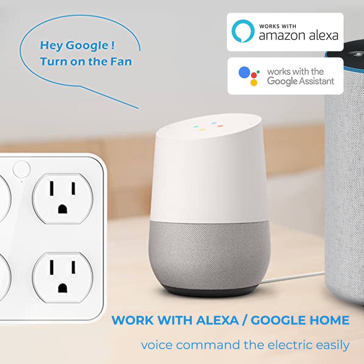 Hey Google!  
Turn on the Fan

WORKS WITH amazon alexa  
works with the Google Assistant

WORK WITH ALEXA / GOOGLE HOME  
voice command the electric easily