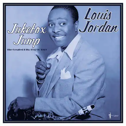 Jukebox Jump
The Greatest Hits: 1942 to 1949
Louis Jordan
Acrobat Music