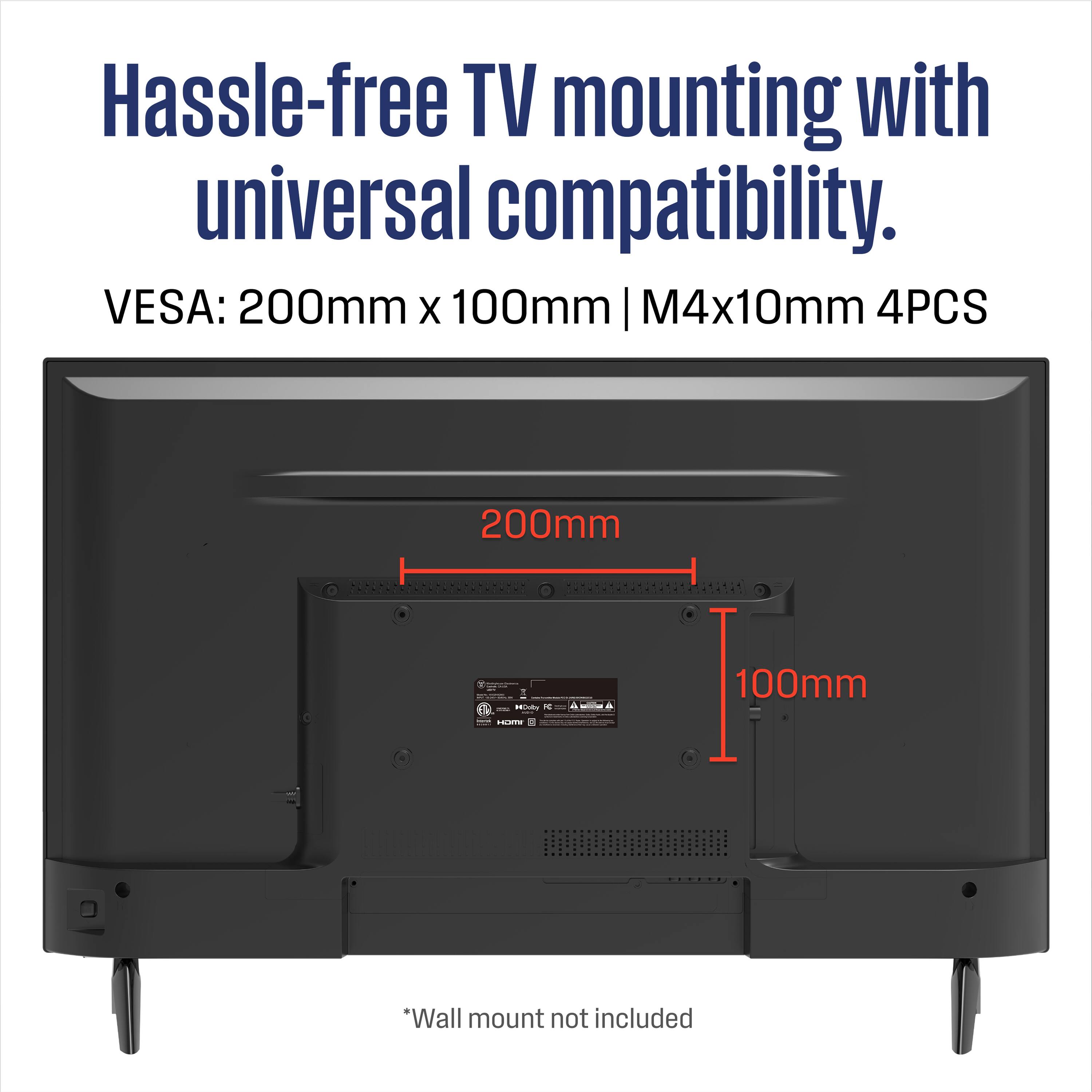 Hassle-free TV mounting with universal compatibility.

VESA: 200mm x 100mm | M4x10mm 4PCS

*Wall mount not included