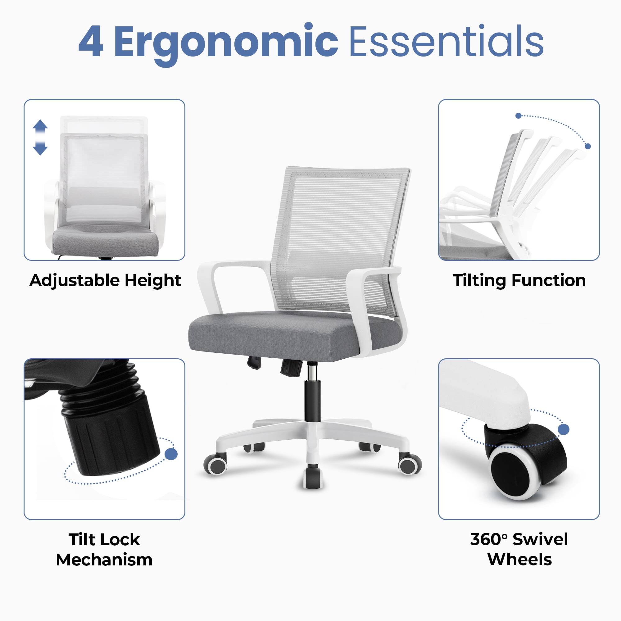 4 Ergonomic Essentials

- Adjustable Height
- Tilt Lock Mechanism
- Tiling Function
- 360° Swivel Wheels