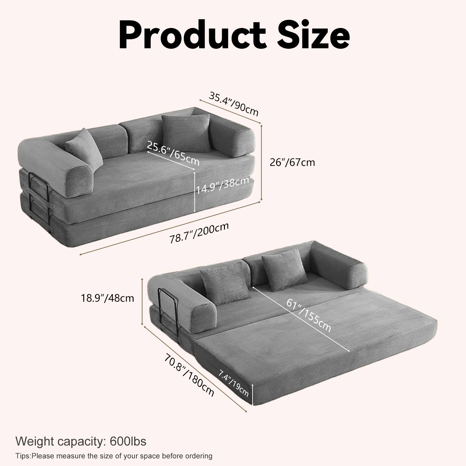Product Size

- 35.4"/90cm
- 25.6"/65cm
- 26"/67cm
- 14.9"/38cm
- 78.7"/200cm
- 18.9"/48cm
- 70.8"/180cm
- 7.4"/19cm
- 61"/155cm

Weight capacity: 600lbs

Tips: Please measure the size of your space before ordering
