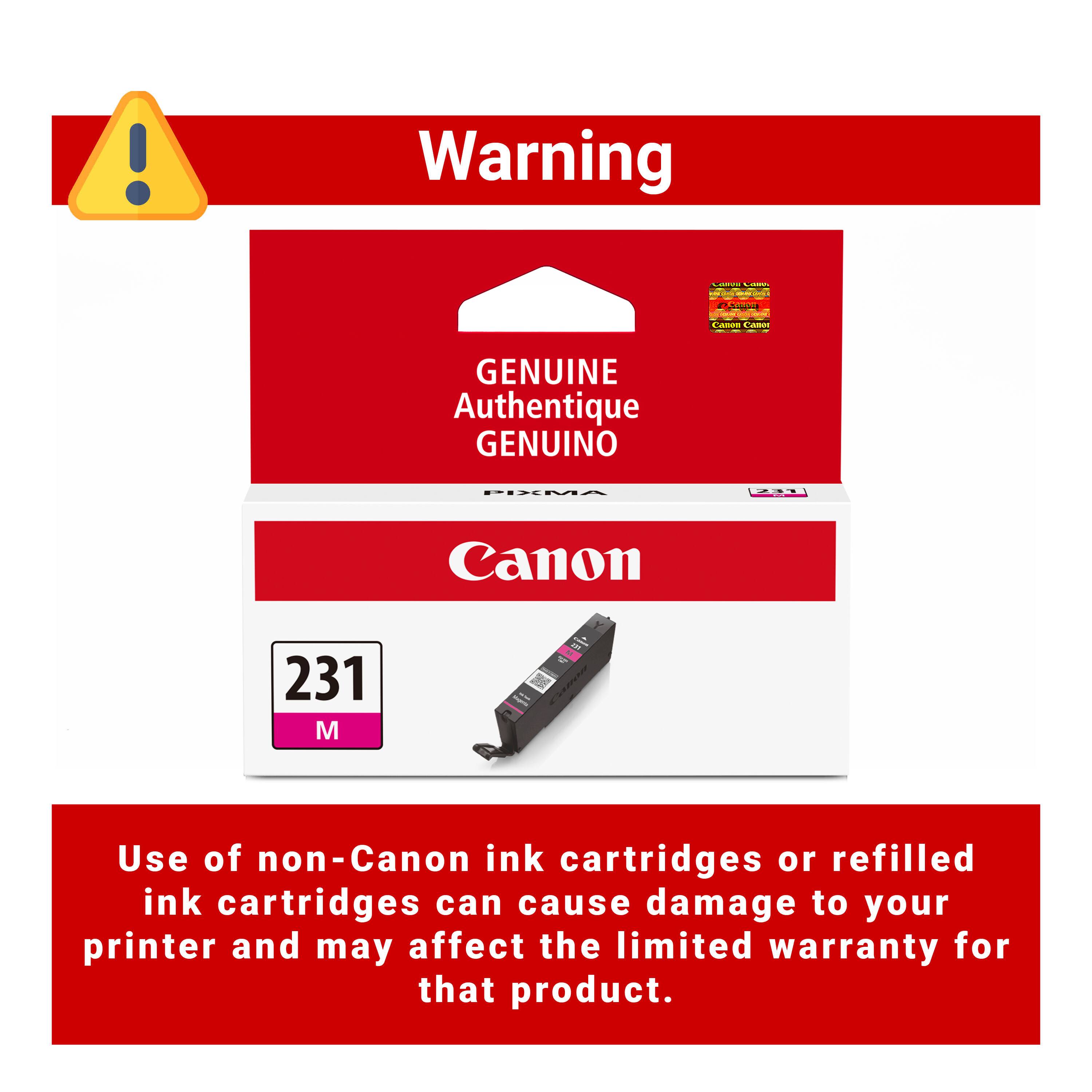 Warning

SHAVE CALORIES
199 - 201

Canon Canor
GENUINE Authentique GENUINO
PIXMA
231
Canon
231 M

Use of non-Canon ink cartridges or refilled ink cartridges can cause damage to your printer and may affect the limited warranty for that product.