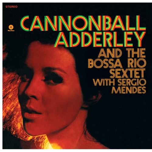 

Cannonball Adderley & the Bossa Rio Sextet with Sergio Mendes [LP] - VINYL