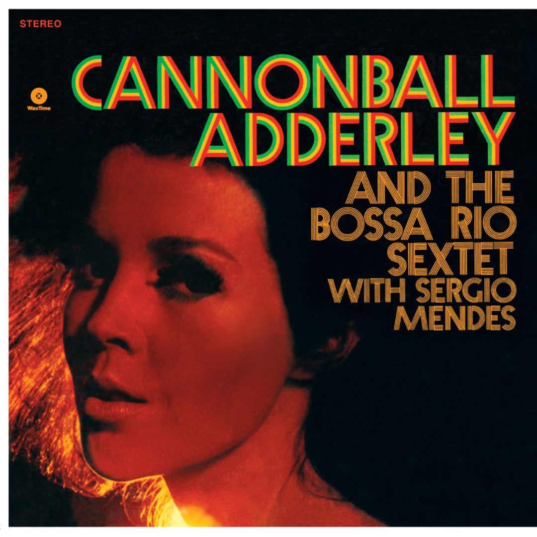 Best Buy: Cannonball Adderley & the Bossa Rio Sextet with Sergio