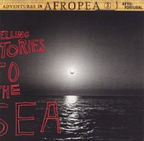 Adventures in Afropea 3: Telling Stories to the Sea [LP] - VINYL - Front_Original