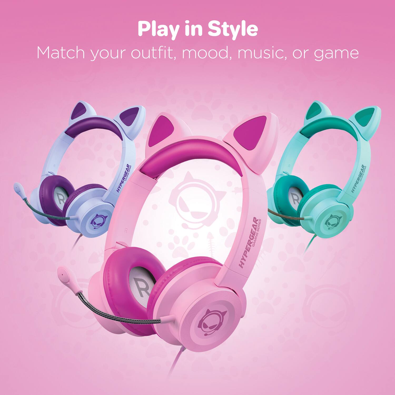 Play in Style  
Match your outfit, mood, music, or game  

HYPERGEAR