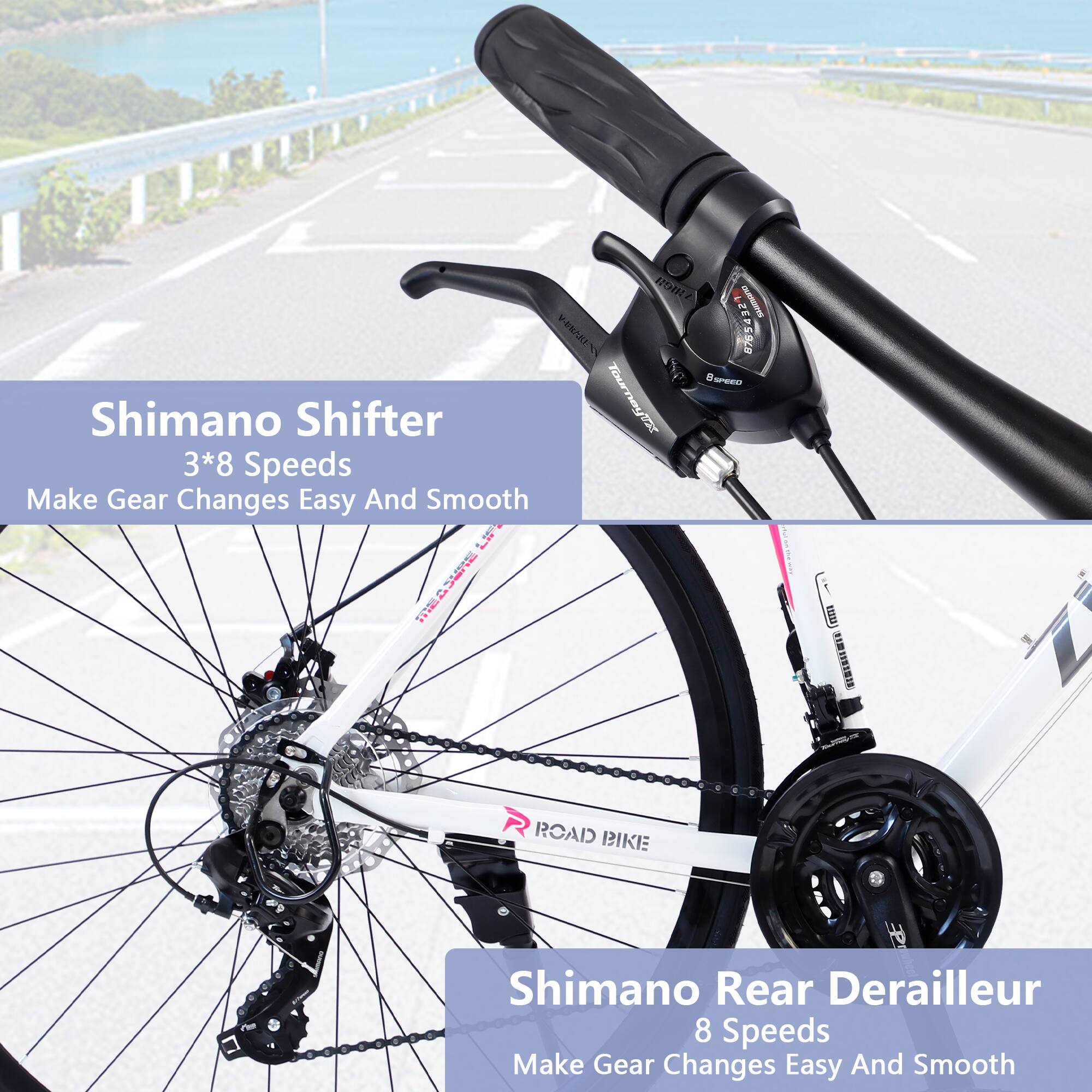 Shimano Shifter  
3*8 Speeds  
Make Gear Changes Easy And Smooth  

Shimano Rear Derailleur  
8 Speeds  
Make Gear Changes Easy And Smooth