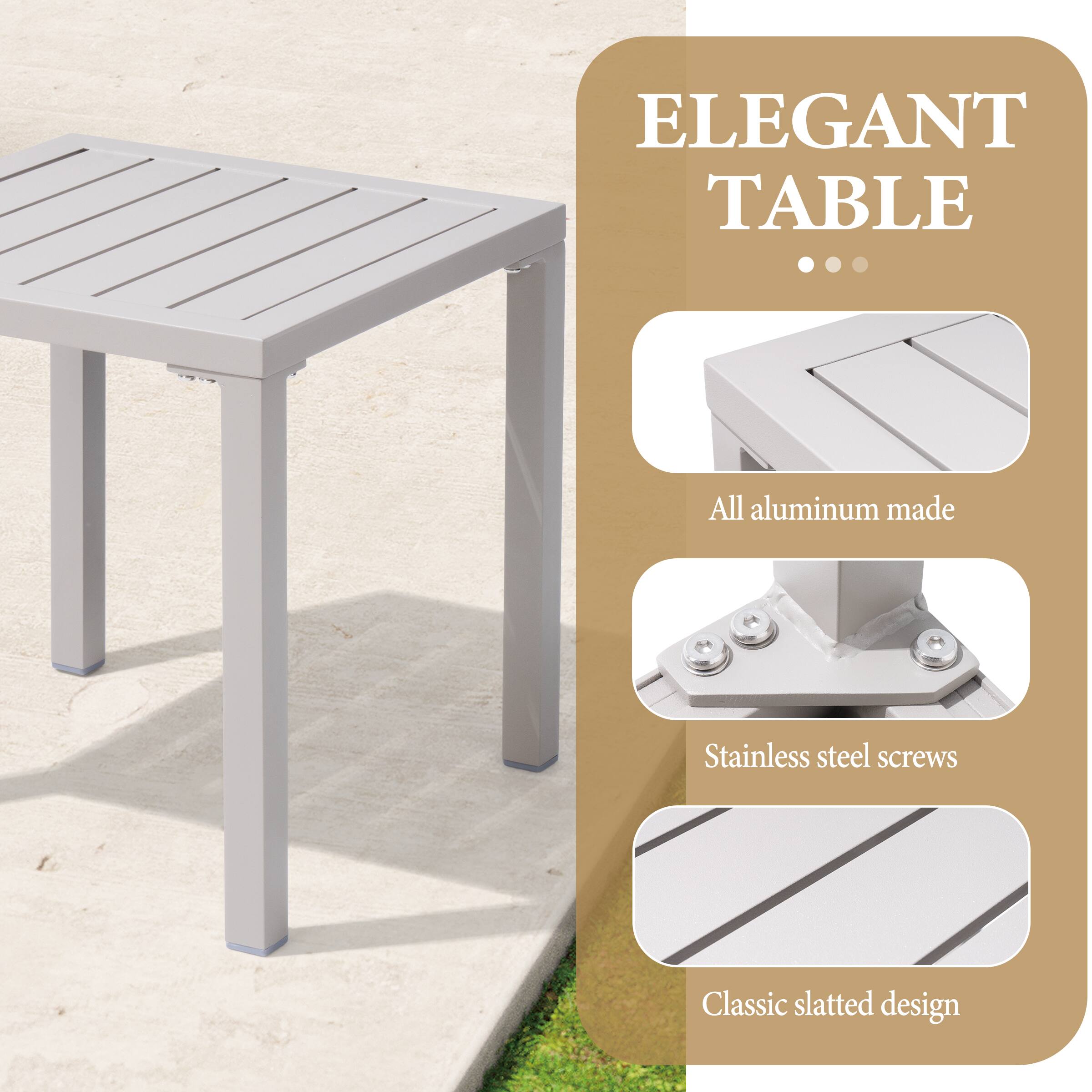 ELEGANT TABLE  
All aluminum made  
Stainless steel screws  
Classic slatted design