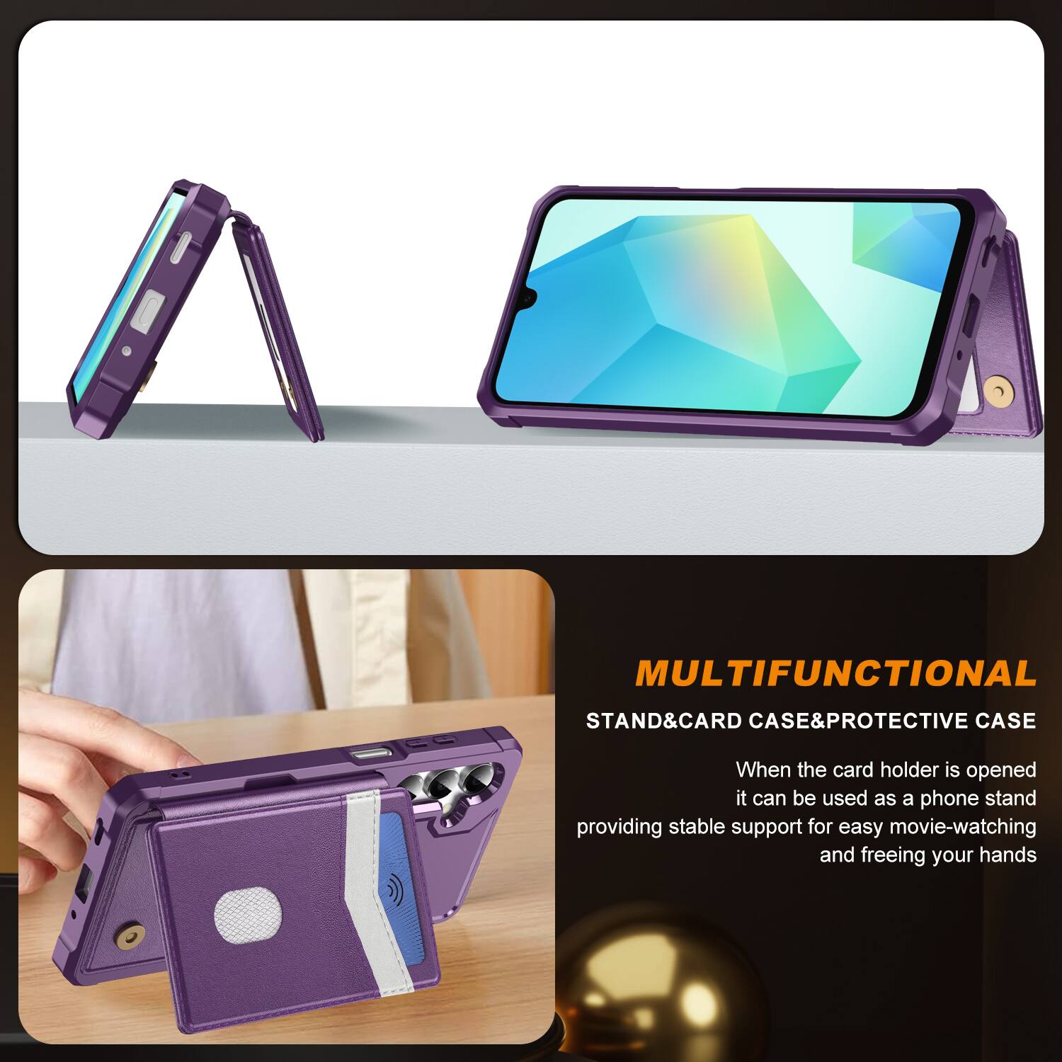 MULTIFUNCTIONAL STAND & CARD CASE & PROTECTIVE CASE

When the card holder is opened, it can be used as a phone stand, providing stable support for easy movie-watching and freeing your hands.