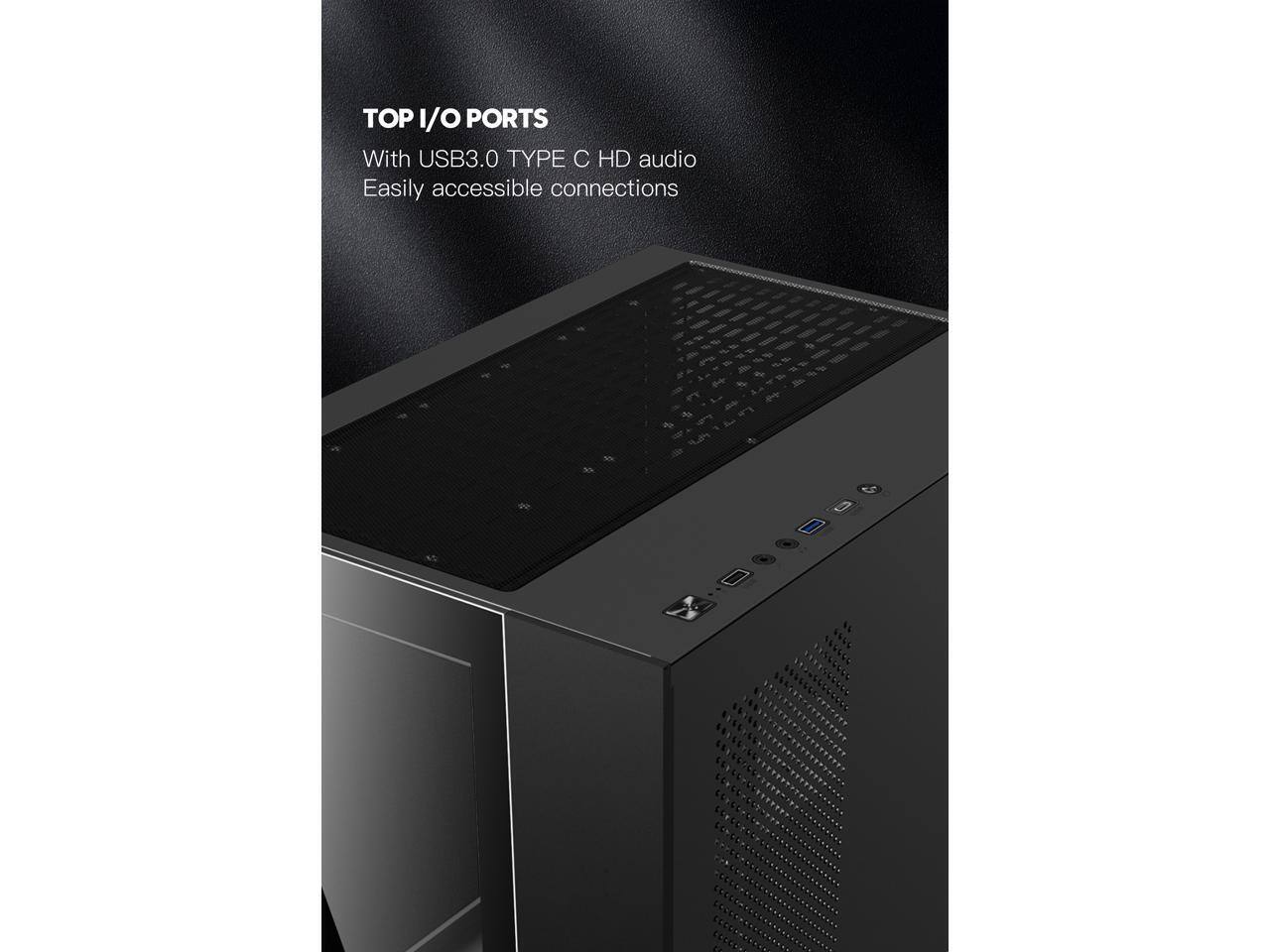 TOP I/O PORTS  
With USB3.0 TYPE C HD audio  
Easily accessible connections