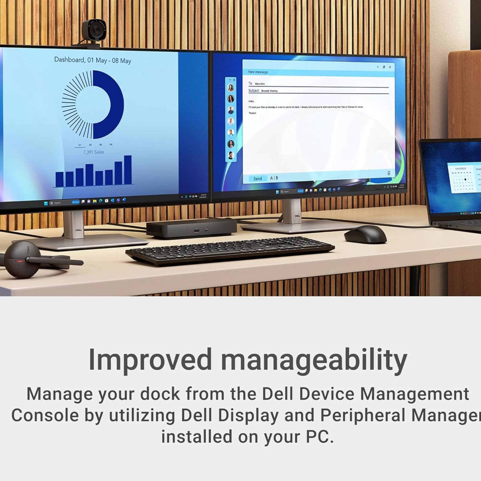 Dashboard, 01 May - 08 May  
7,391 Sales  
Send AIB  
Improved manageability  
Manage your dock from the Dell Device Management Console by utilizing Dell Display and Peripheral Manager installed on your PC.