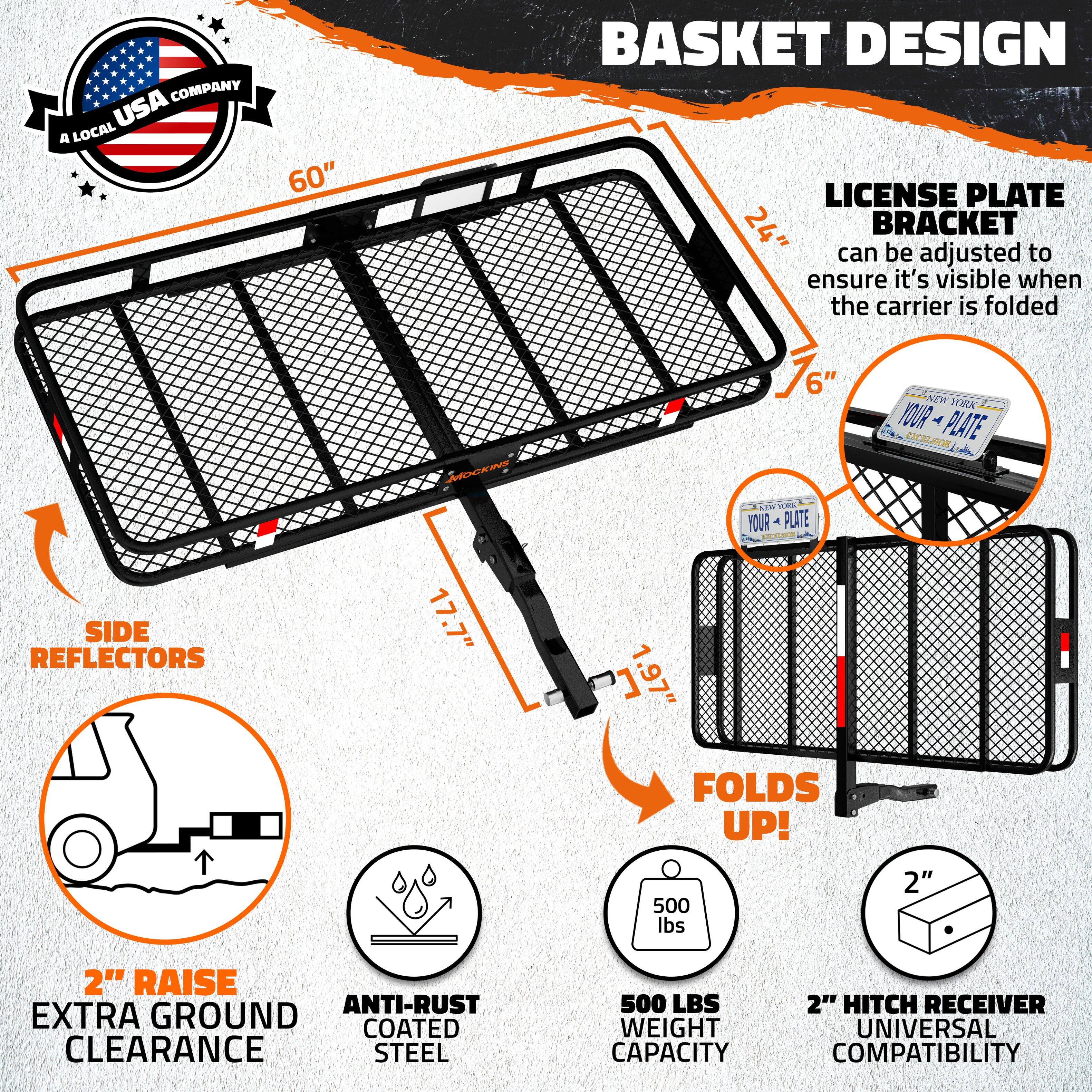 - **Company:** A Local USA Company
- **Basket Design:**
  - **Dimensions:** 60" x 24" x 76"
- **License Plate Bracket:** Can be adjusted to ensure visibility when the carrier is folded
- **Side Reflectors:** Included
- **Extra Ground Clearance:** 2"
- **Anti-Rust Coated Steel:** Ensures durability
- **Weight Capacity:** 500 lbs
- **Hitch Receiver:** 2" Universal Compatibility
- **Folds Up!** For easy storage
- **License Plate:** Your Plate
- **Side Reflectors:** 17.7" x 1.97"