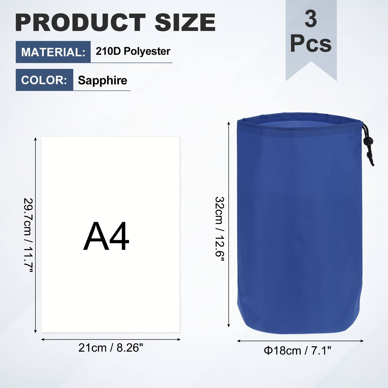 PRODUCT SIZE  
MATERIAL: 210D Polyester  
3 Pcs  
COLOR: Sapphire  
A4  
21cm / 8.26"  
29.7cm / 11.7"  
32cm / 12.6"  
Φ18cm / 7.1"