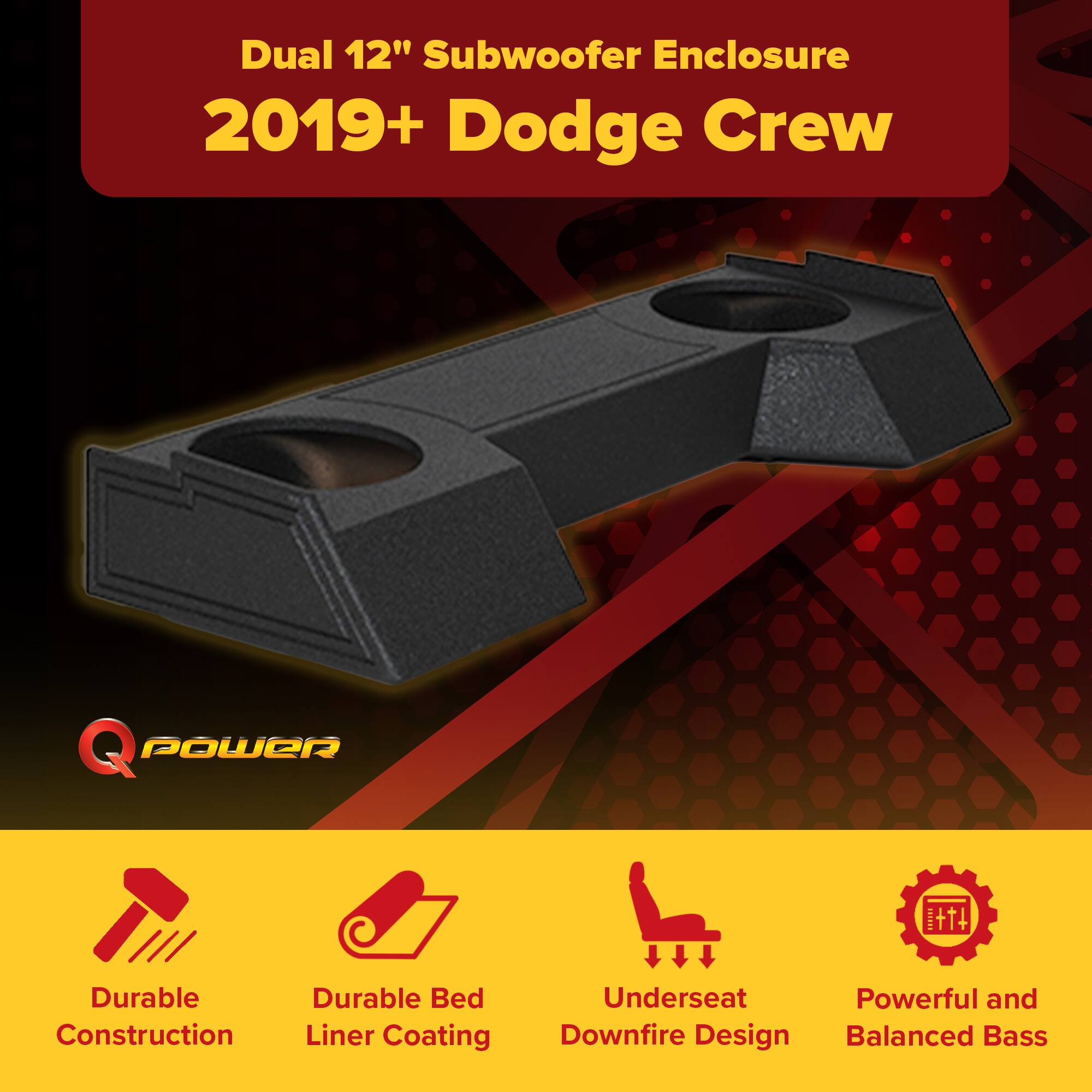 Dual 12" Subwoofer Enclosure  
2019+ Dodge Crew  

- Durable Construction  
- Durable Bed Liner Coating  
- Underseat Downfire Design  
- Powerful and Balanced Bass