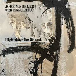 Jose Medeles - High Above The Ground - VINYL LP